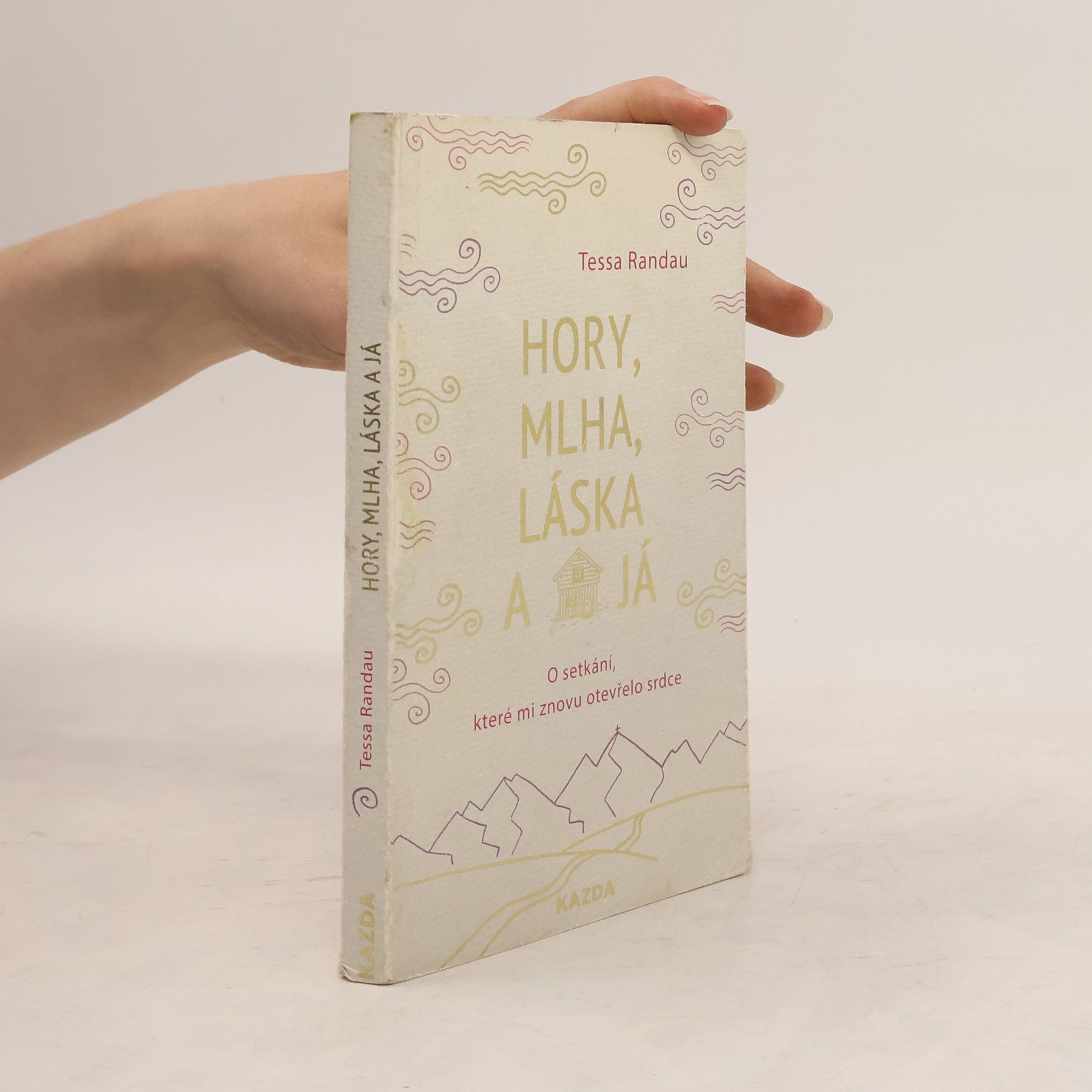 Tessa Randau Hory, mlha, láska a já