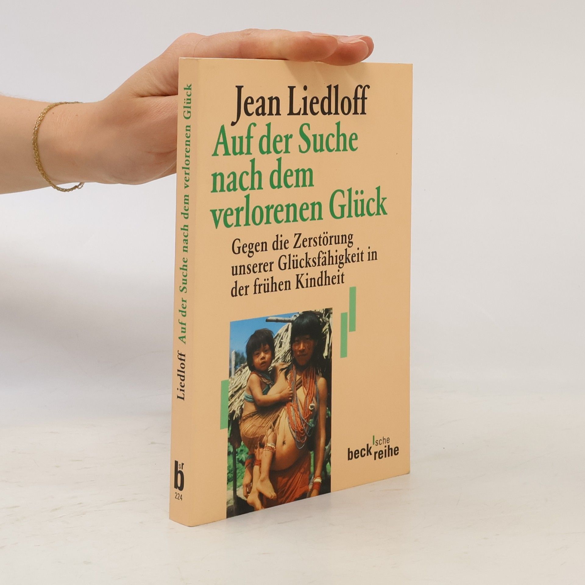 Jean Liedloff Auf der Suche nach dem verlorenen Glück