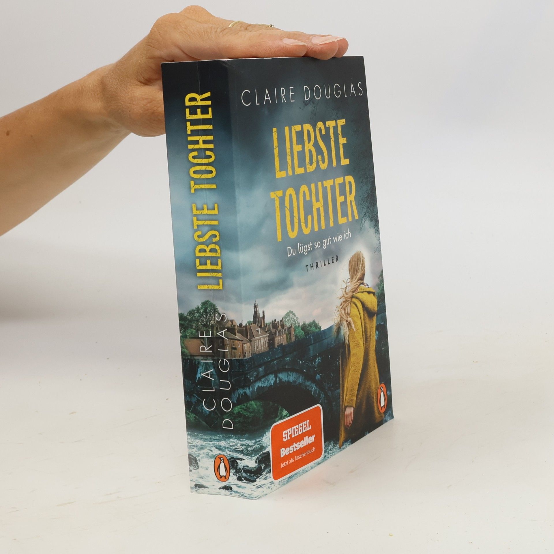 Claire Douglas Liebste Tochter - Du lügst so gut wie ich