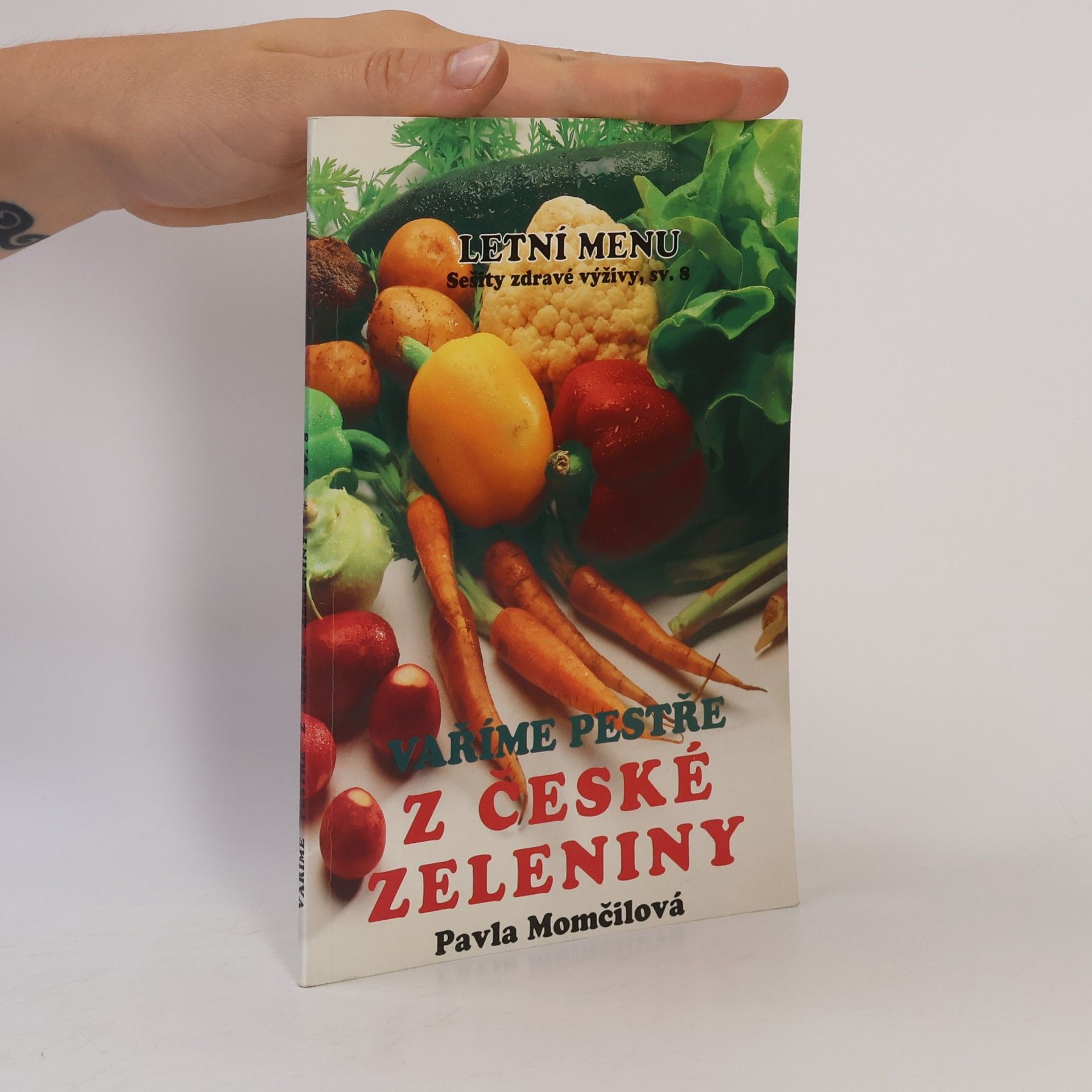 Vaříme pestře z české zeleniny 1. díl. Letní menu