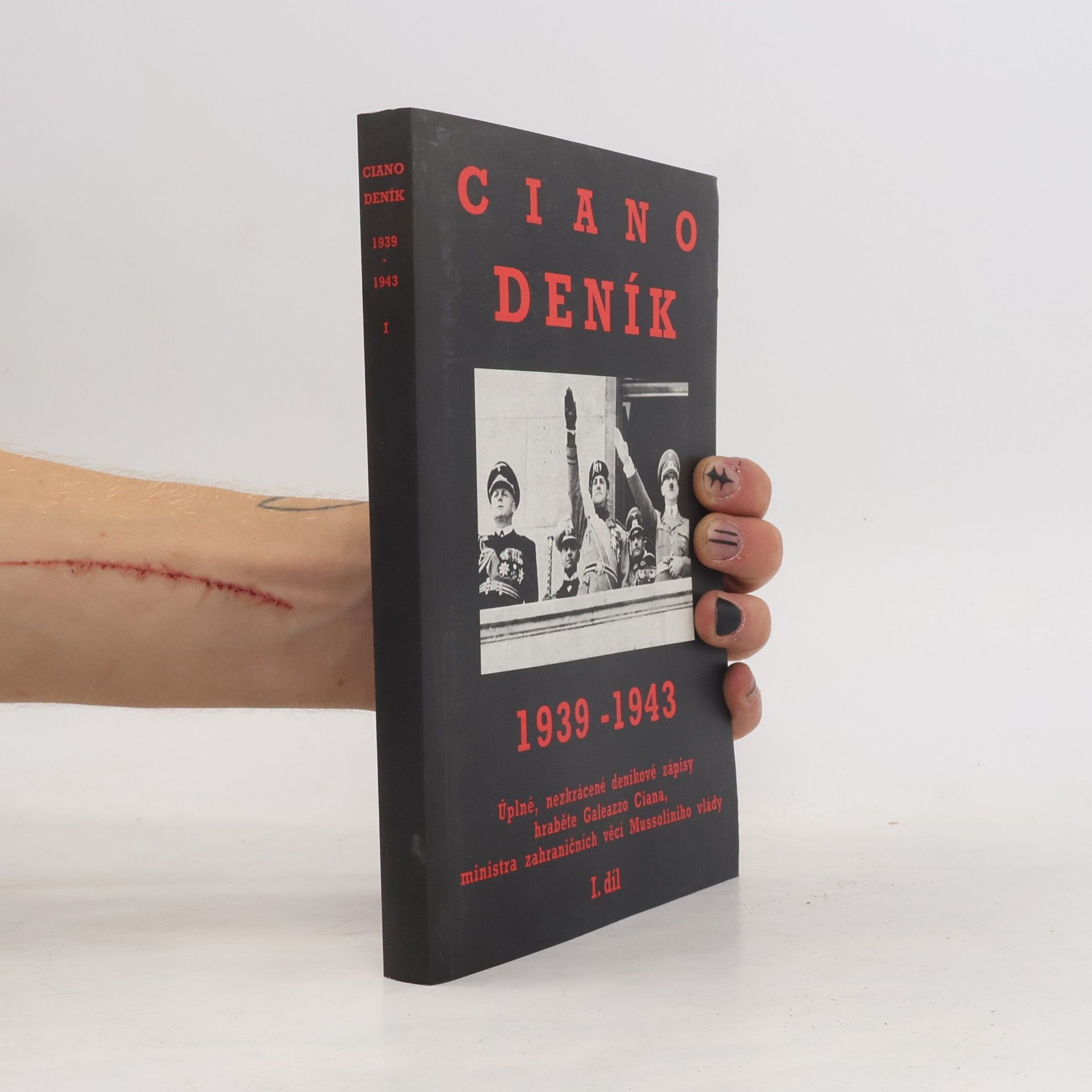 Galeazzo Ciano Deník 1939–1943. I.díl