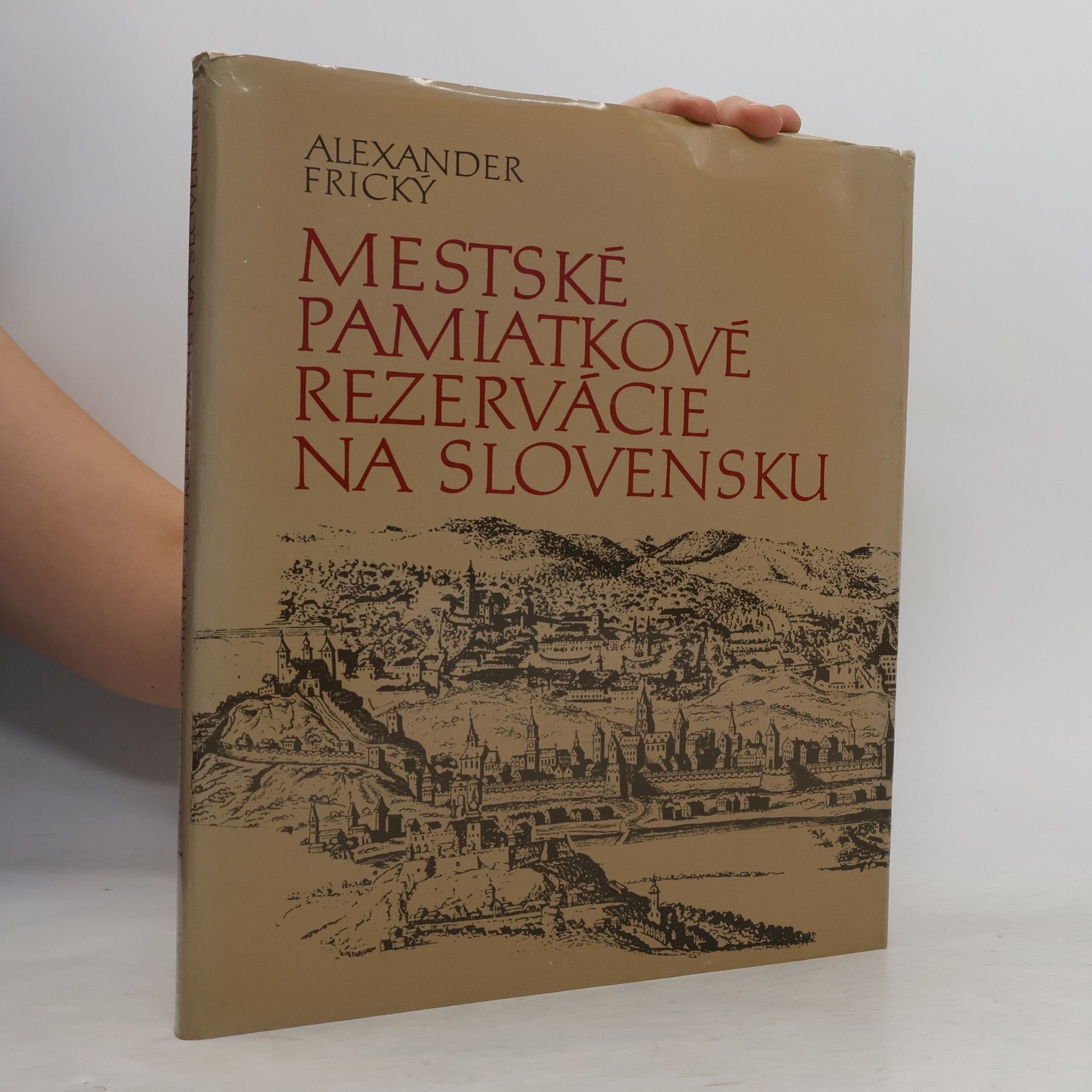 Alexander Frický Mestské pamiatkové rezervácie na Slovensku