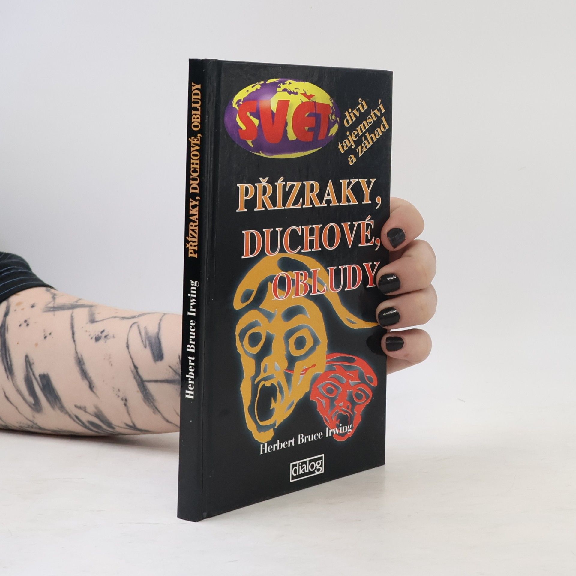 Herbert Bruce Irwing Příznaky, duchové, obludy