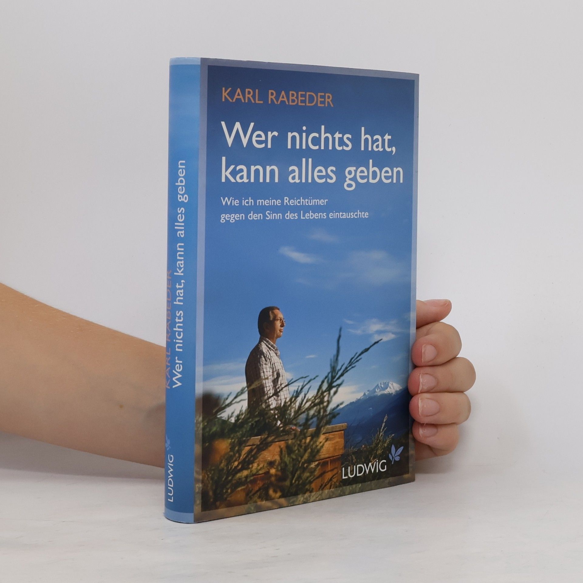 Karl Rabeder Wer nichts hat, kann alles geben