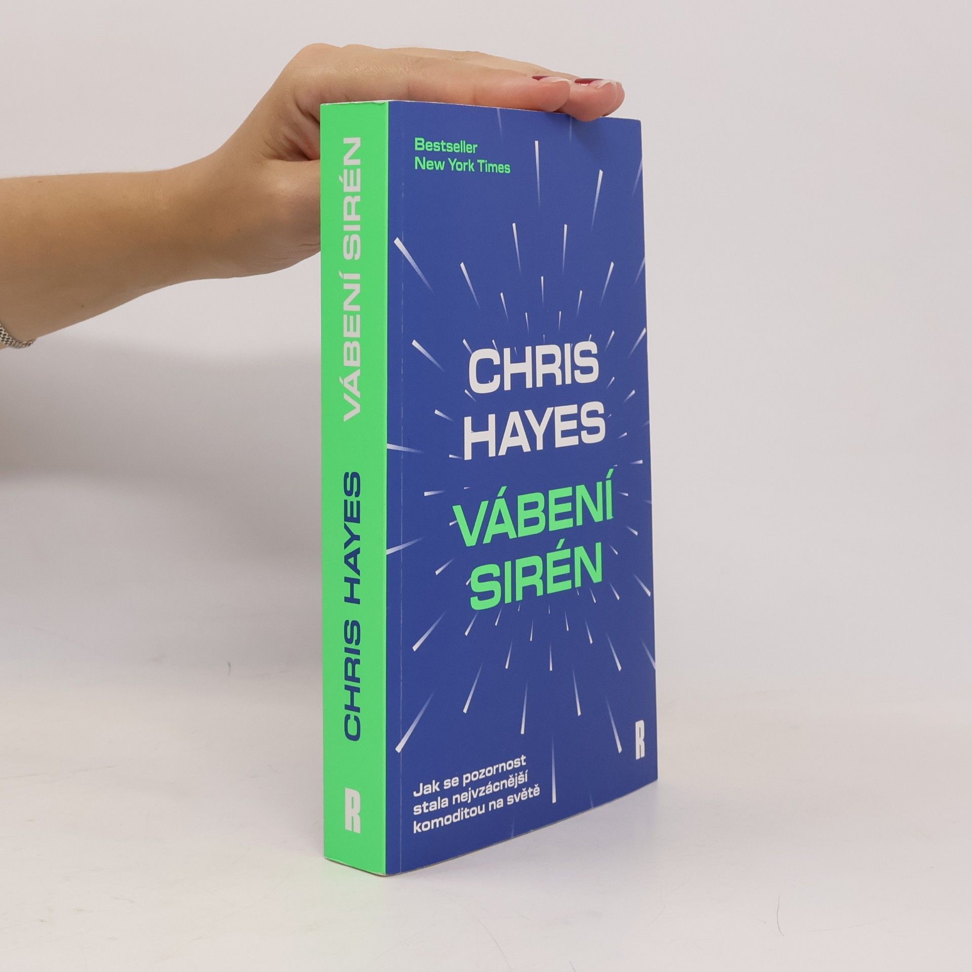 Chris Hayes Vábení Sirén: Jak se pozornost stala nejvzácnější komoditou na světě