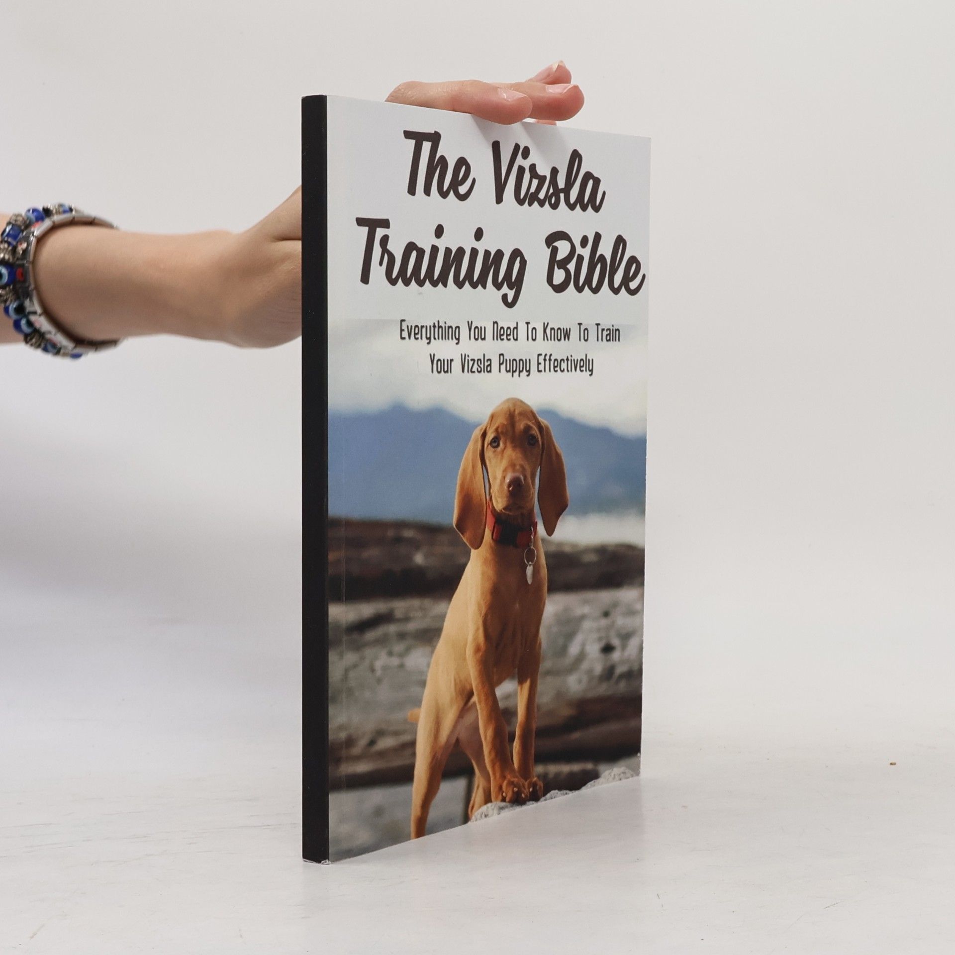 Autores varios The Vizsla Training Bible