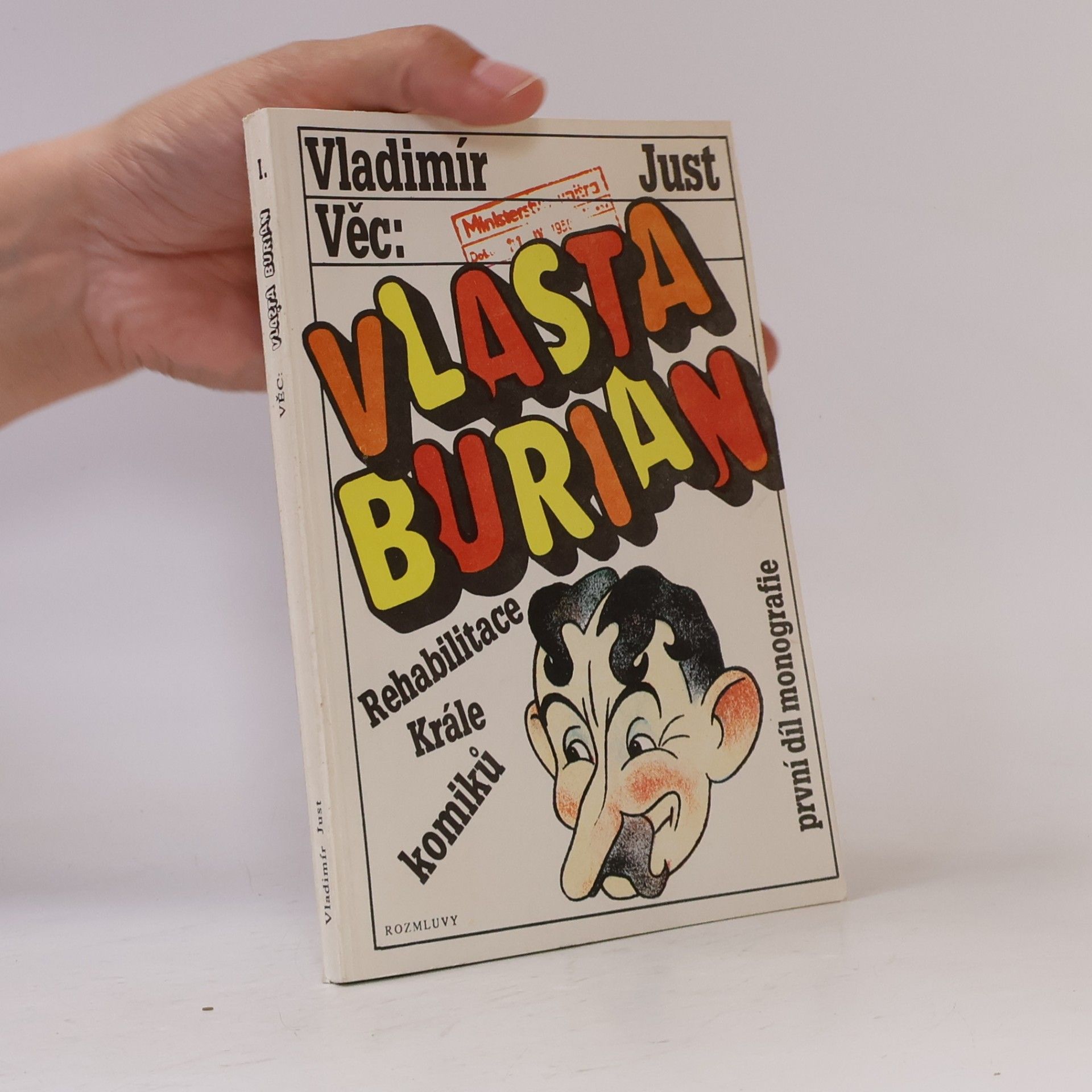Vladimír Just Vlasta Burian. Rehabilitace krále komiků. První díl monografie.