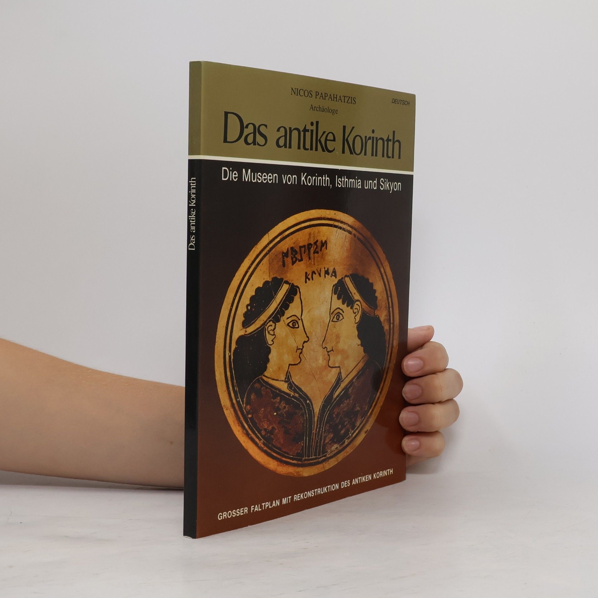 Nicos Papahatzis Das antike Korinth