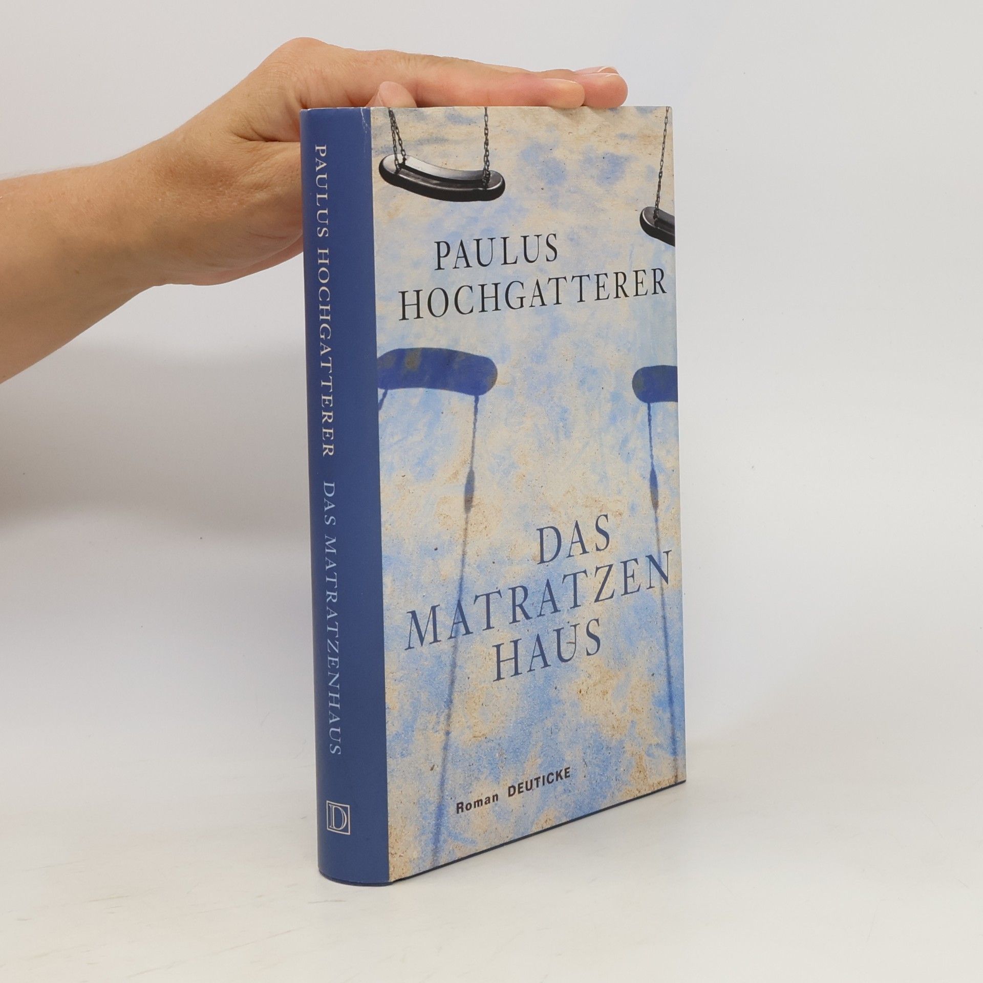 Paulus Hochgatterer Das Matratzenhaus