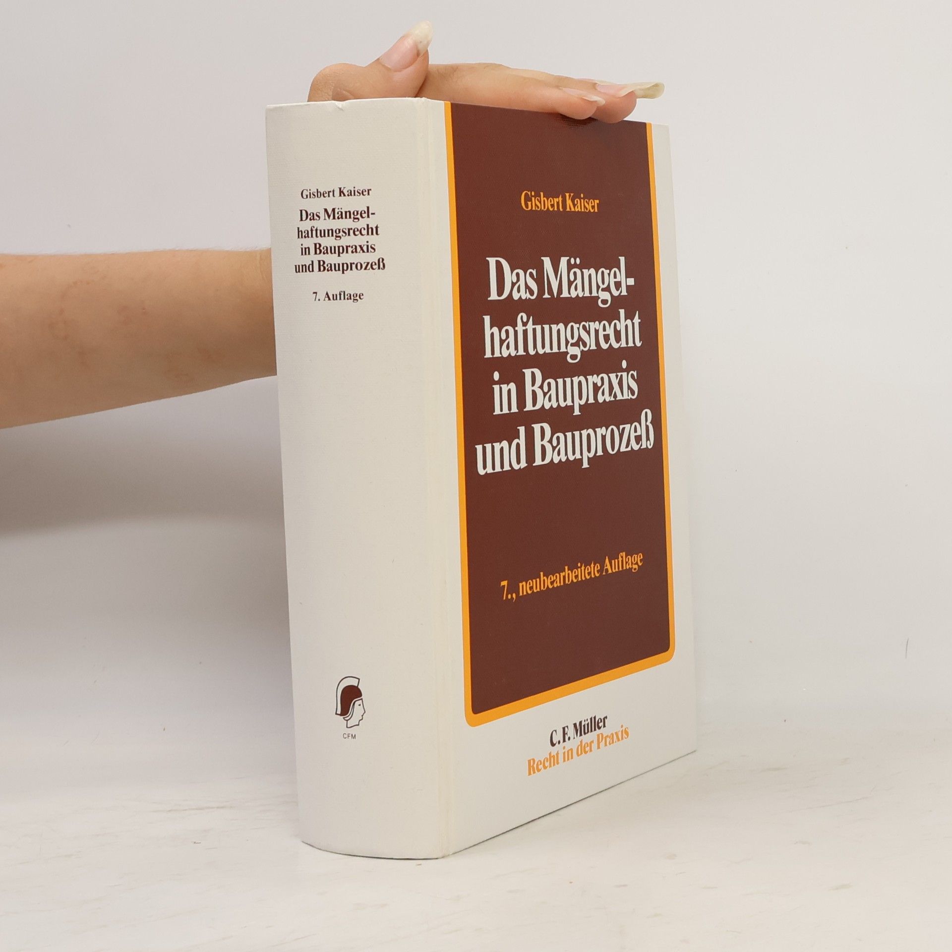Das Mängelhaftungsrecht in Baupraxis und Bauprozess