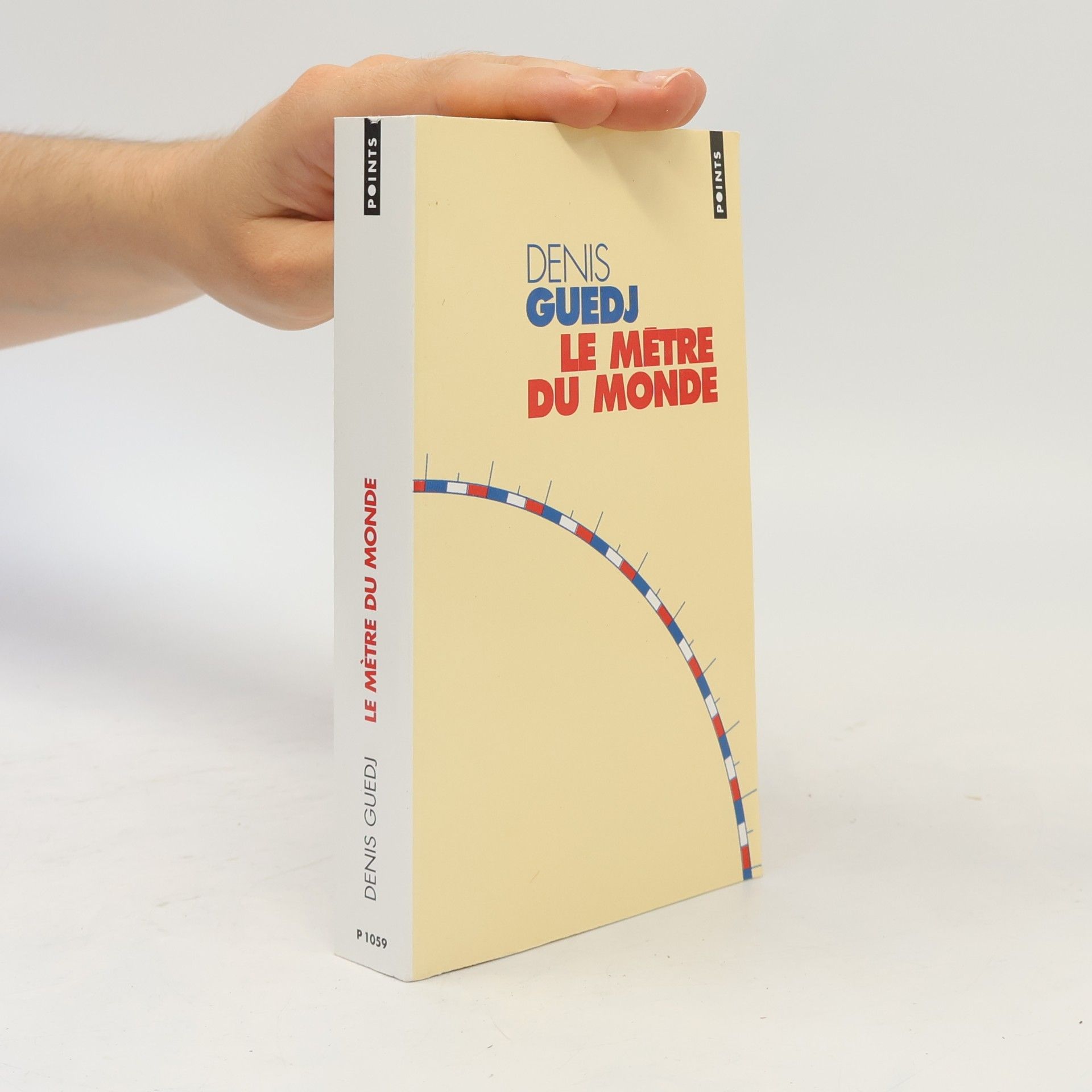 Denis Guedj Points: Le Mètre du monde