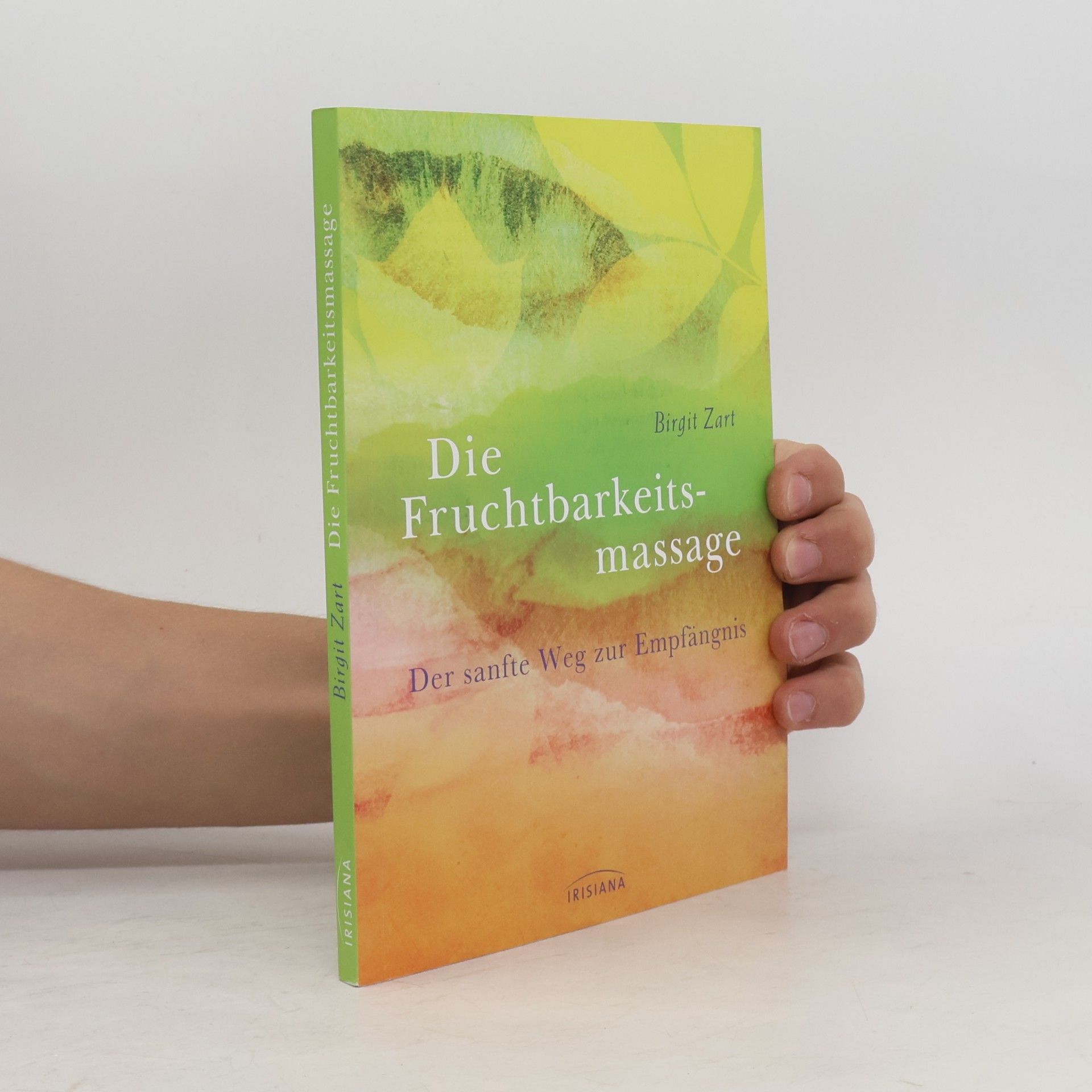 Birgit Zart Die Fruchtbarkeitsmassage