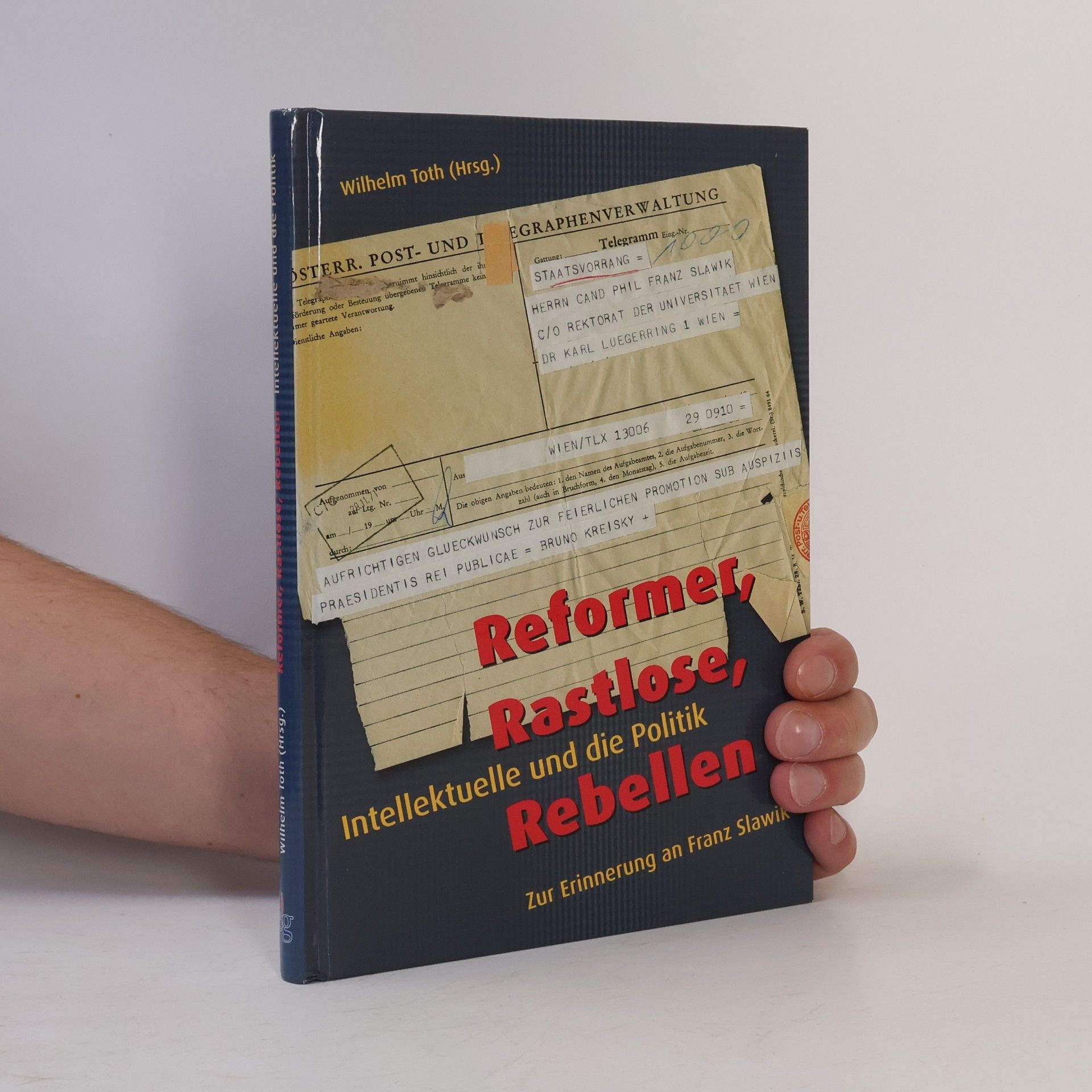 Franz Slawik Reformer, Rastlose, Rebellen