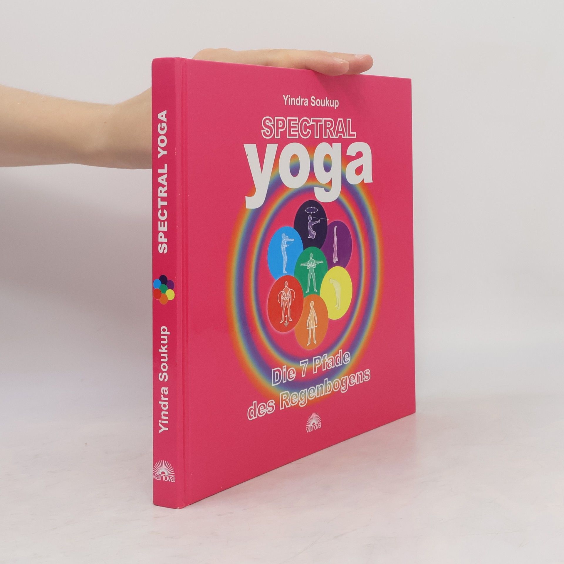 Yindra Soukup Spectral yoga: Die 7 Pfade des Regenbogens