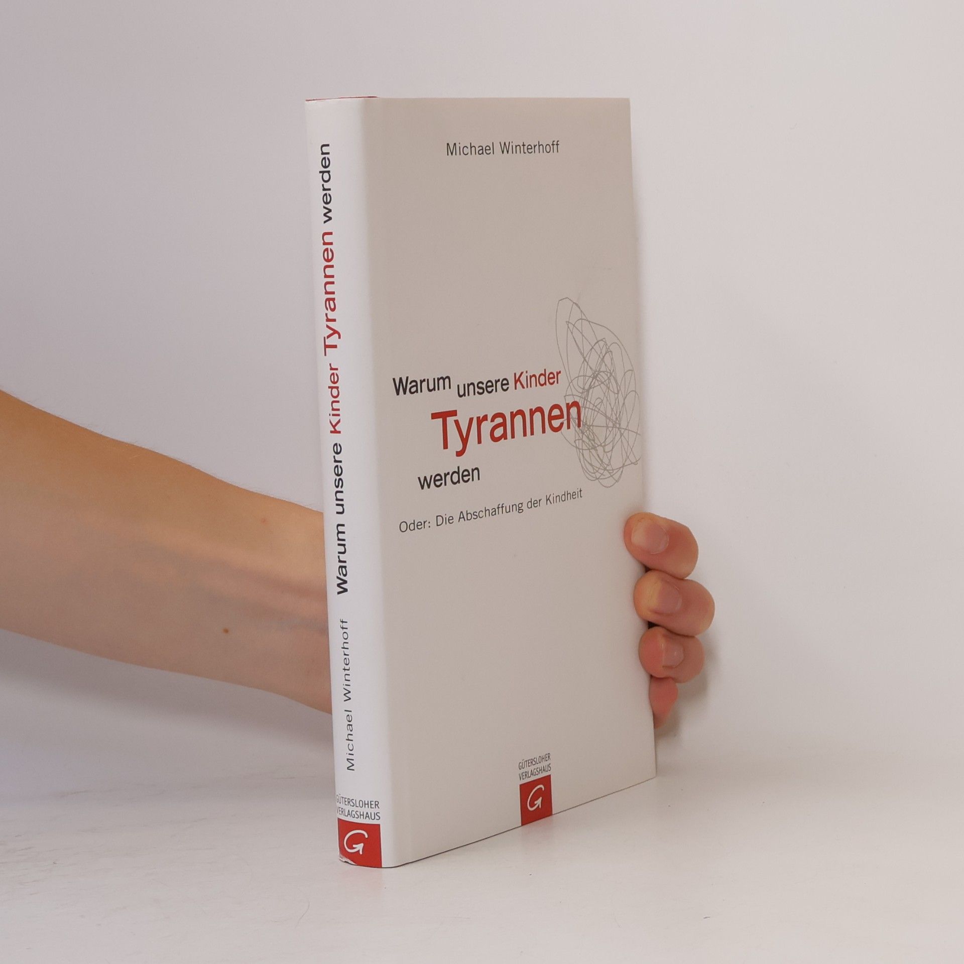 Michael Winterhoff Warum unsere Kinder Tyrannen werden