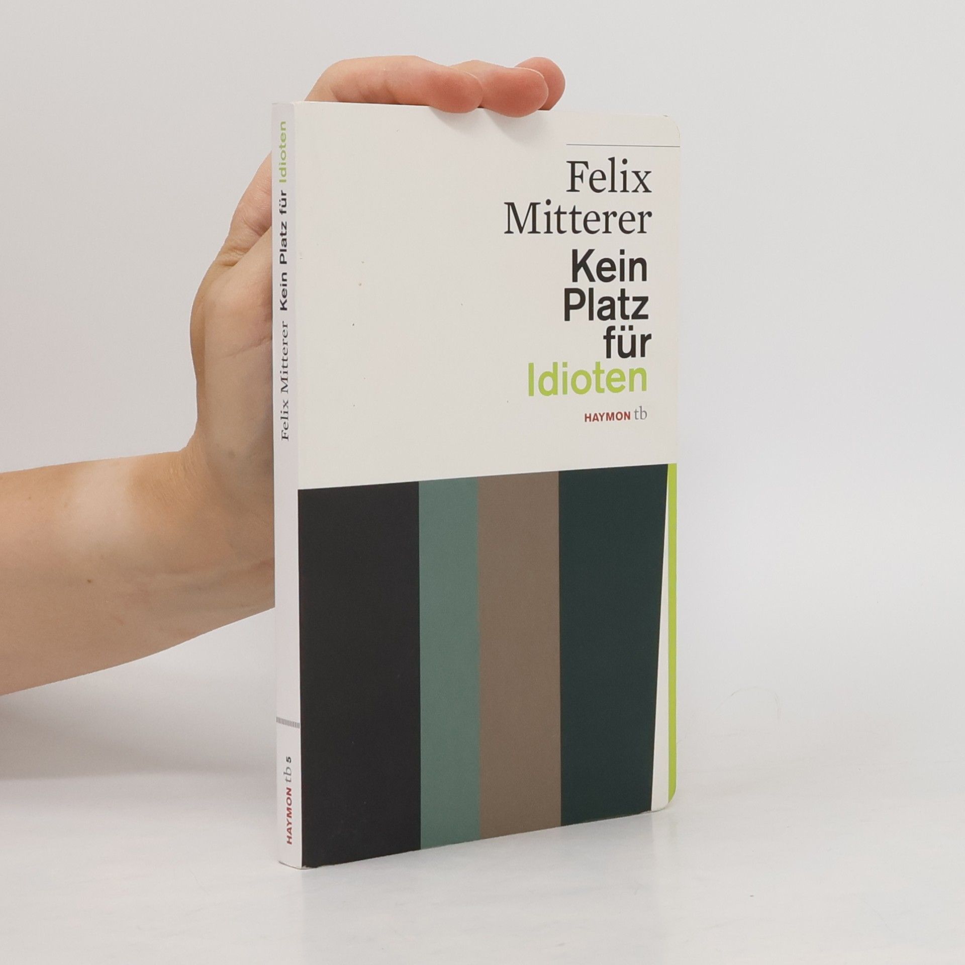Felix Mitterer Kein Platz für Idioten