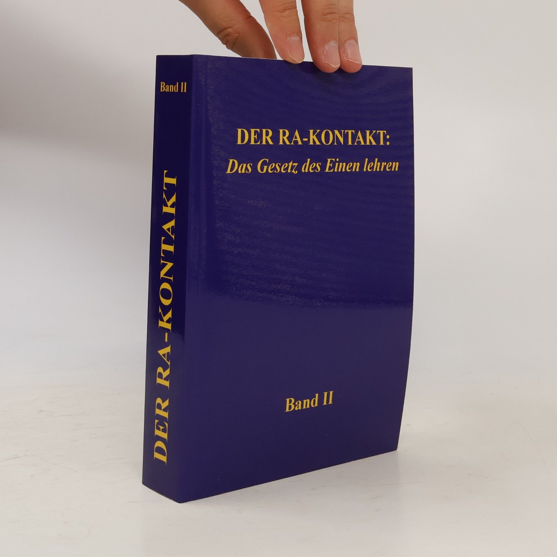Der Ra-Kontakt: Das Gesetz des Einen lehren