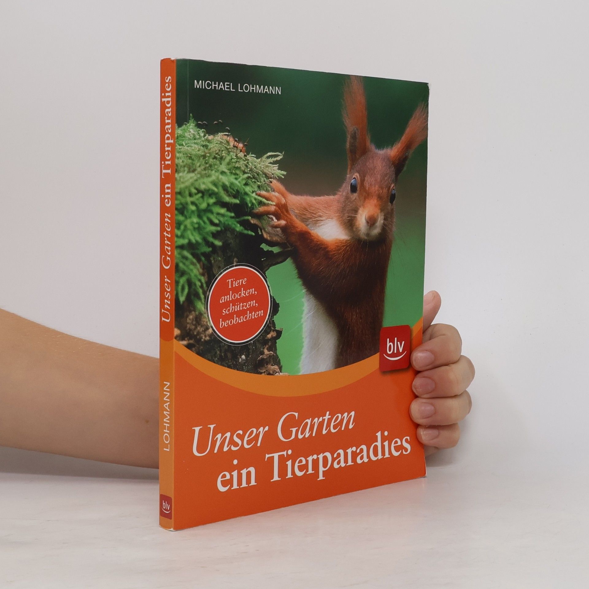 Michael Lohmann Unser Garten - ein Tierparadies