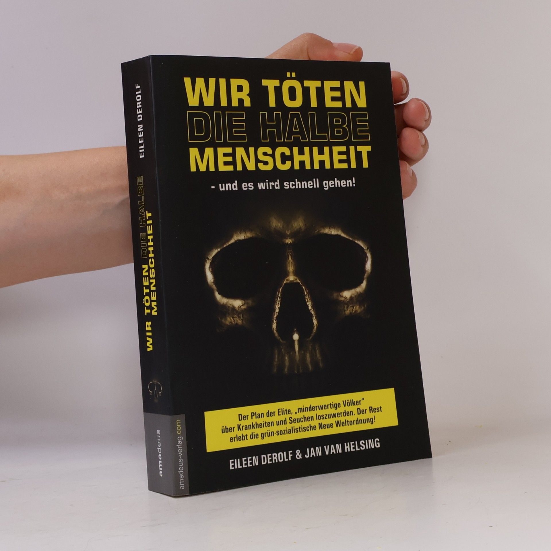 Eileen DeRolf Wir töten die halbe Menschheit - und es wird schnell gehen!