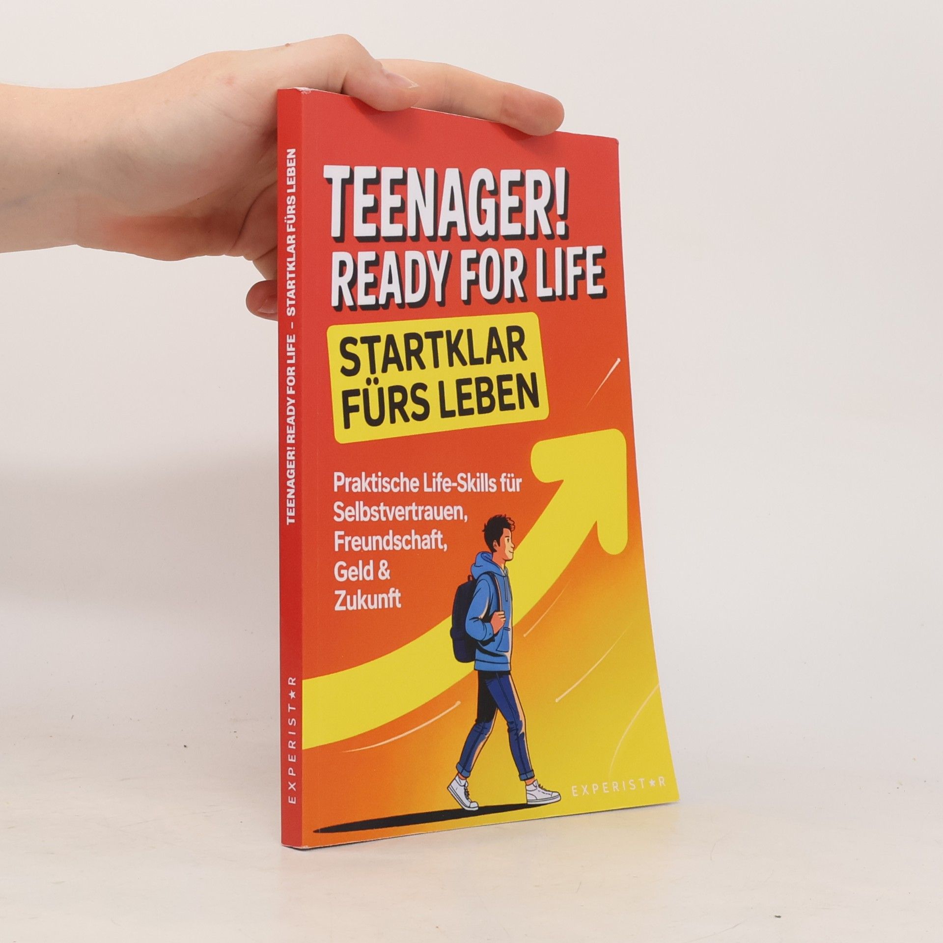 Autorenkollektiv Teenager! Ready for Life – Startklar fürs Leben: Praktische Life-Skills für Selbstvertrauen, Freundschaft, Geld & Zukunft