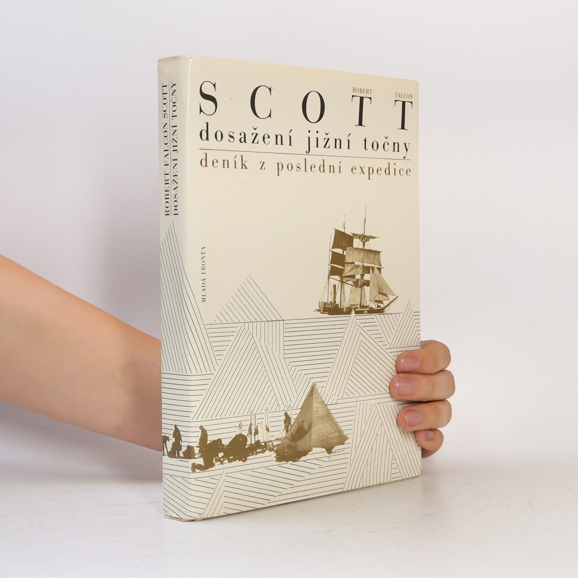 Robert Falcon Scott Dosažení jižní točny. Deník z poslední expedice