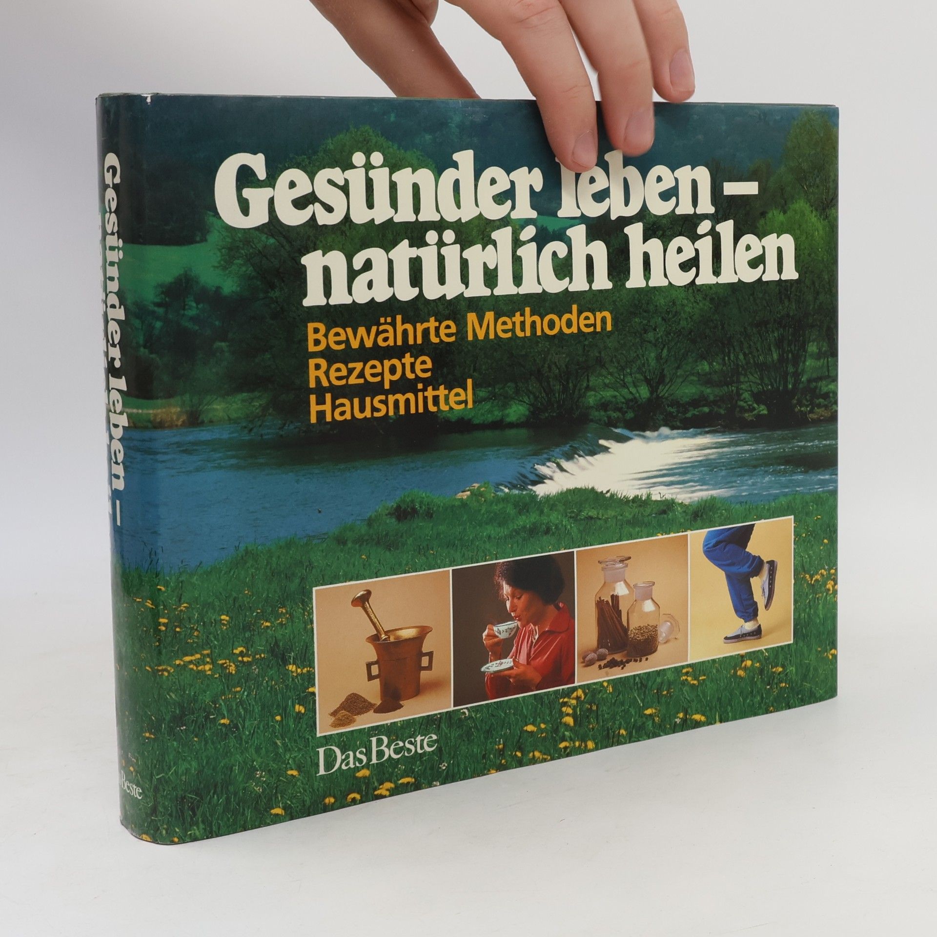 Frank R. Bahr Gesünder leben - natürlich heilen : bewährte Methoden, Rezepte, Hausmittel