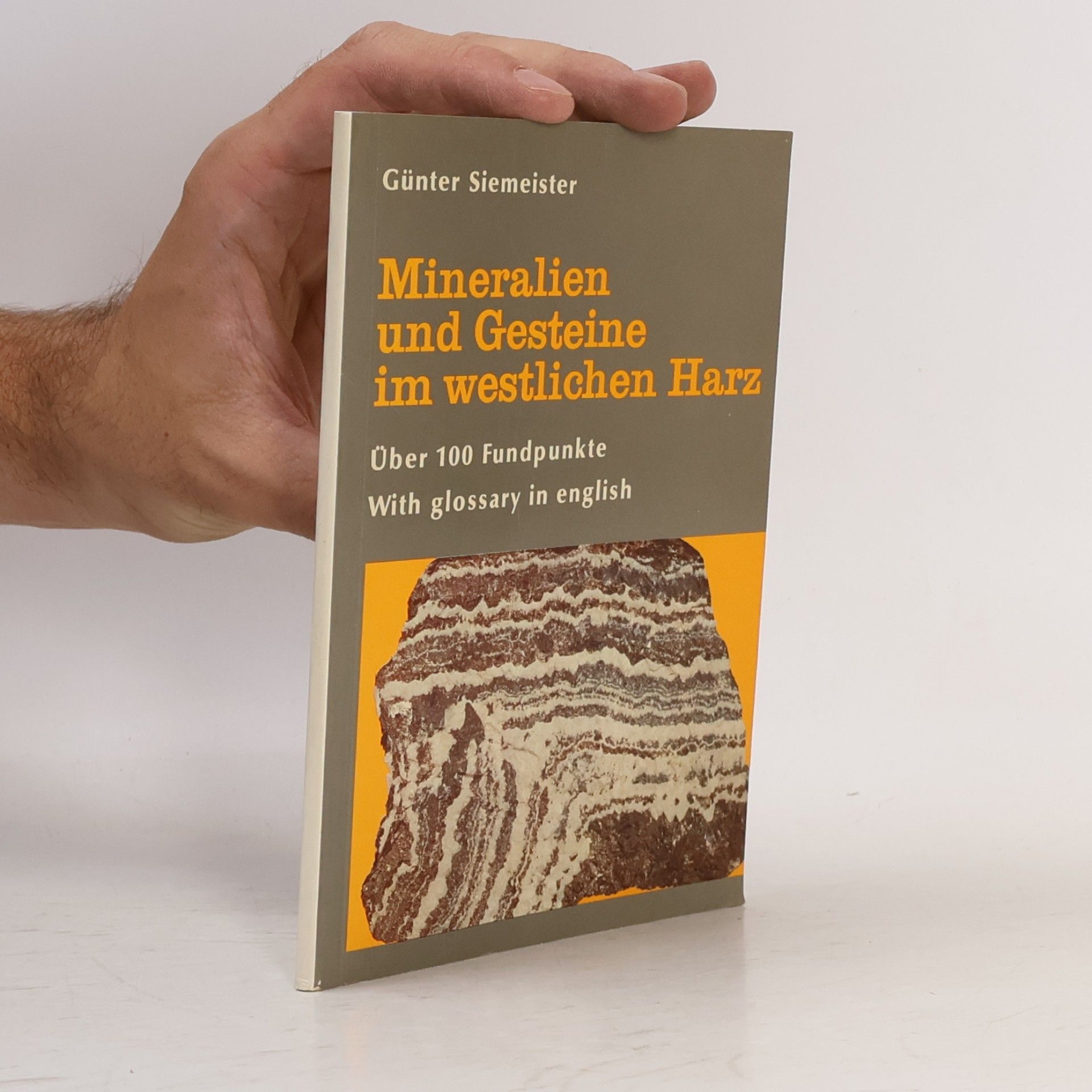 Günter Siemeister Mineralien und Gesteine um westlichen Harz