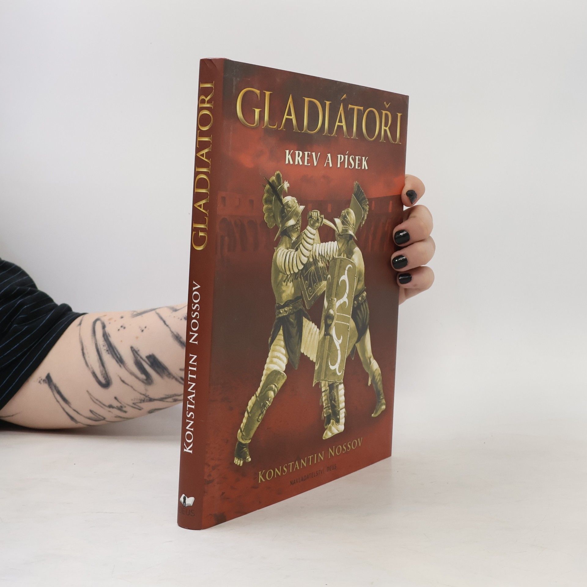 Konstantin Nossov Gladiátoři - Krev a písek