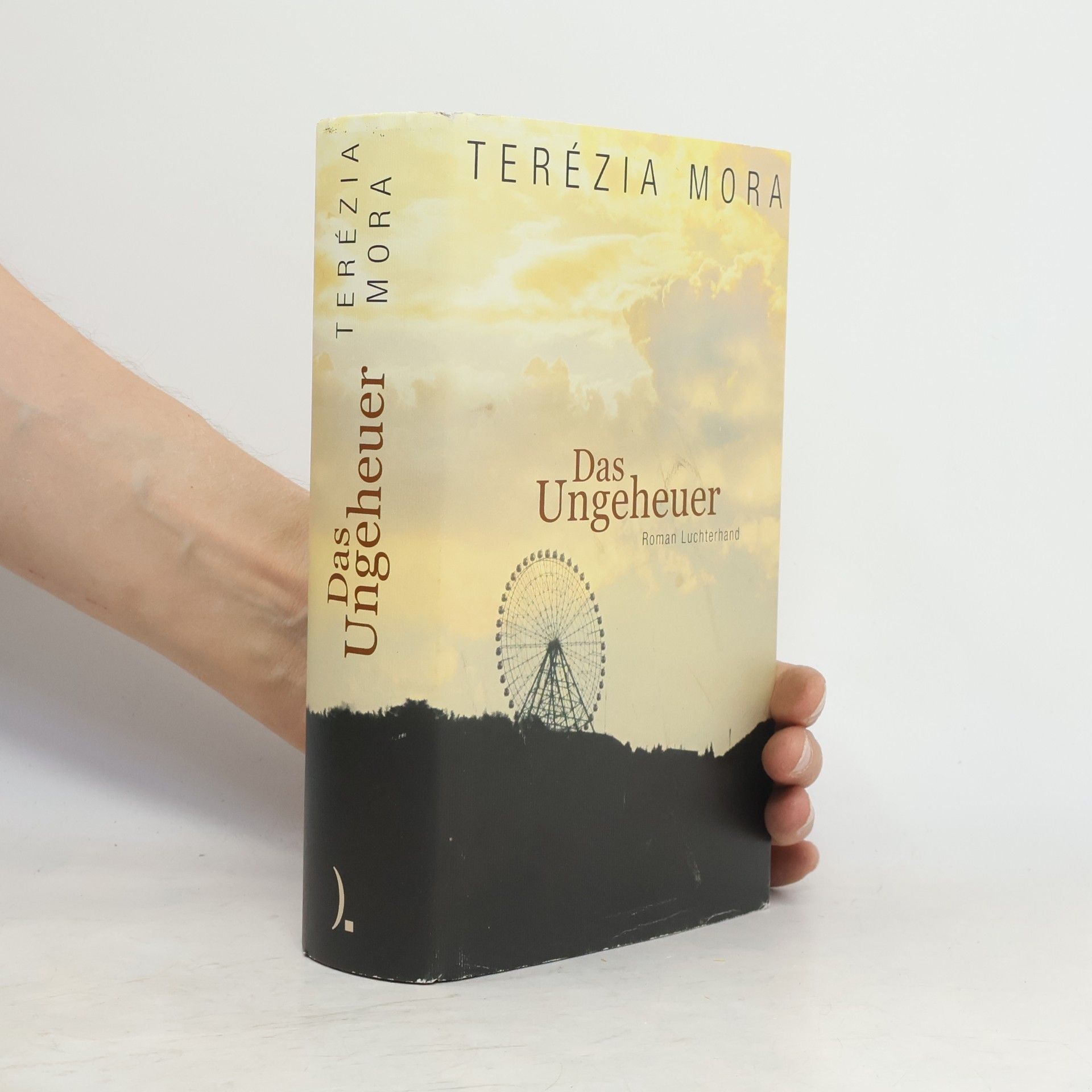Terézia Mora Das Ungeheuer