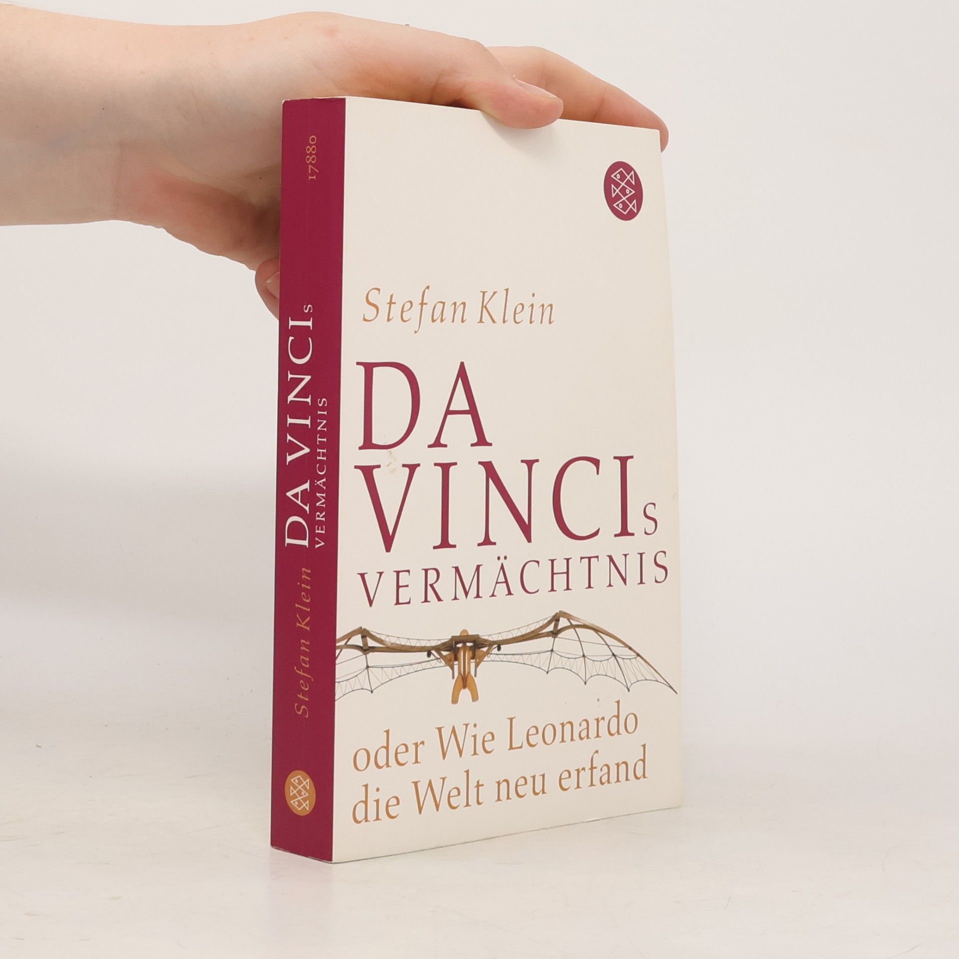 Stefan Klein Da Vincis Vermächtnis oder wie Leonardo die Welt neu erfand