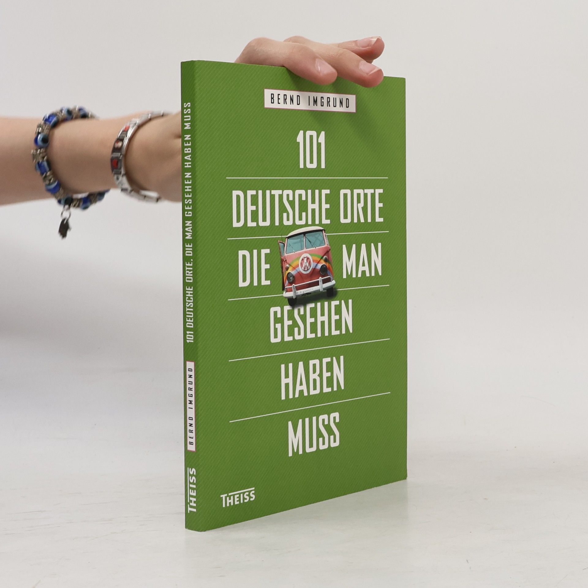 Bernd Imgrund 101 deutsche Orte, die man gesehen haben muss