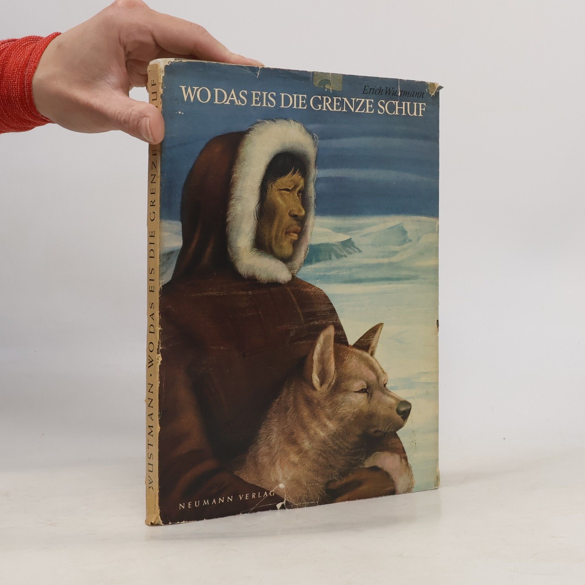 Erich Wustmann Wo das Eis die Grenze Schuf