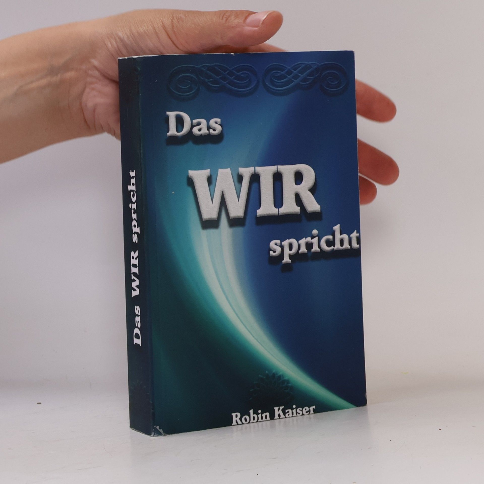 Robin Kaiser Das WIR spricht