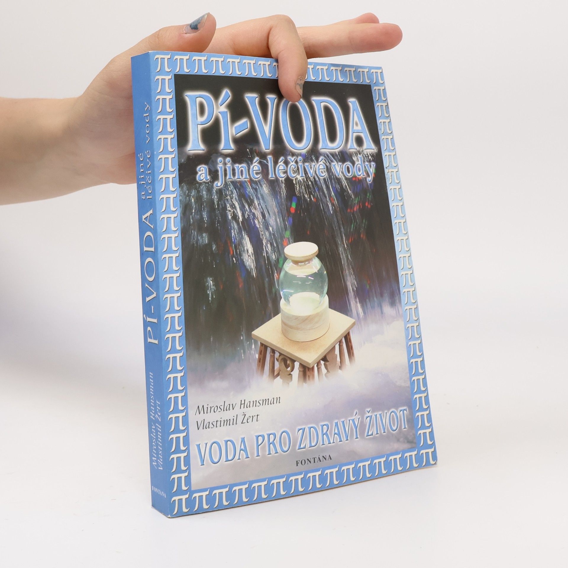 Miroslav Hansman Pí-voda a jiné léčivé vody: Voda pro zdravý život