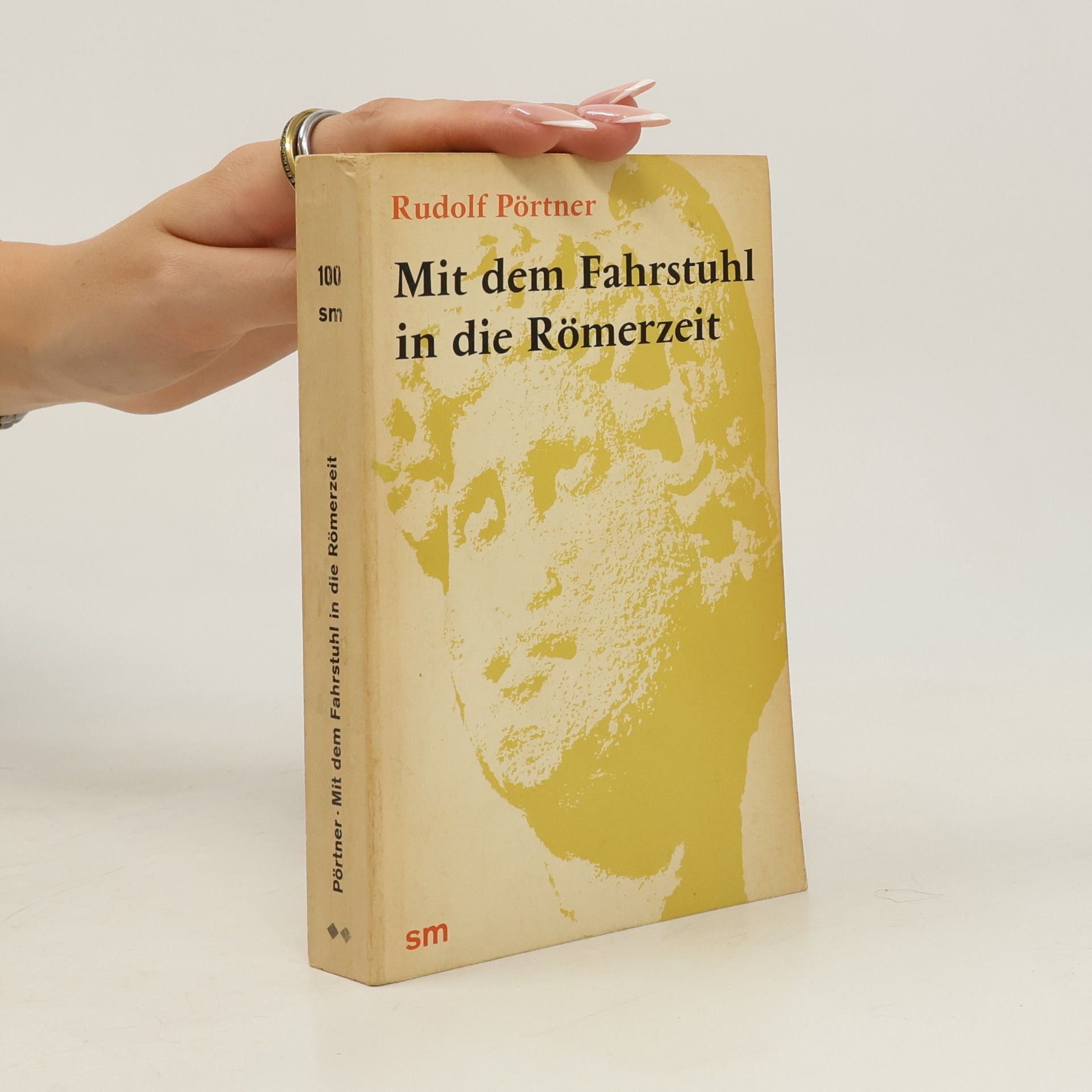 Rudolf Pörtner Mit dem Fahrstuhl in die Römerzeit