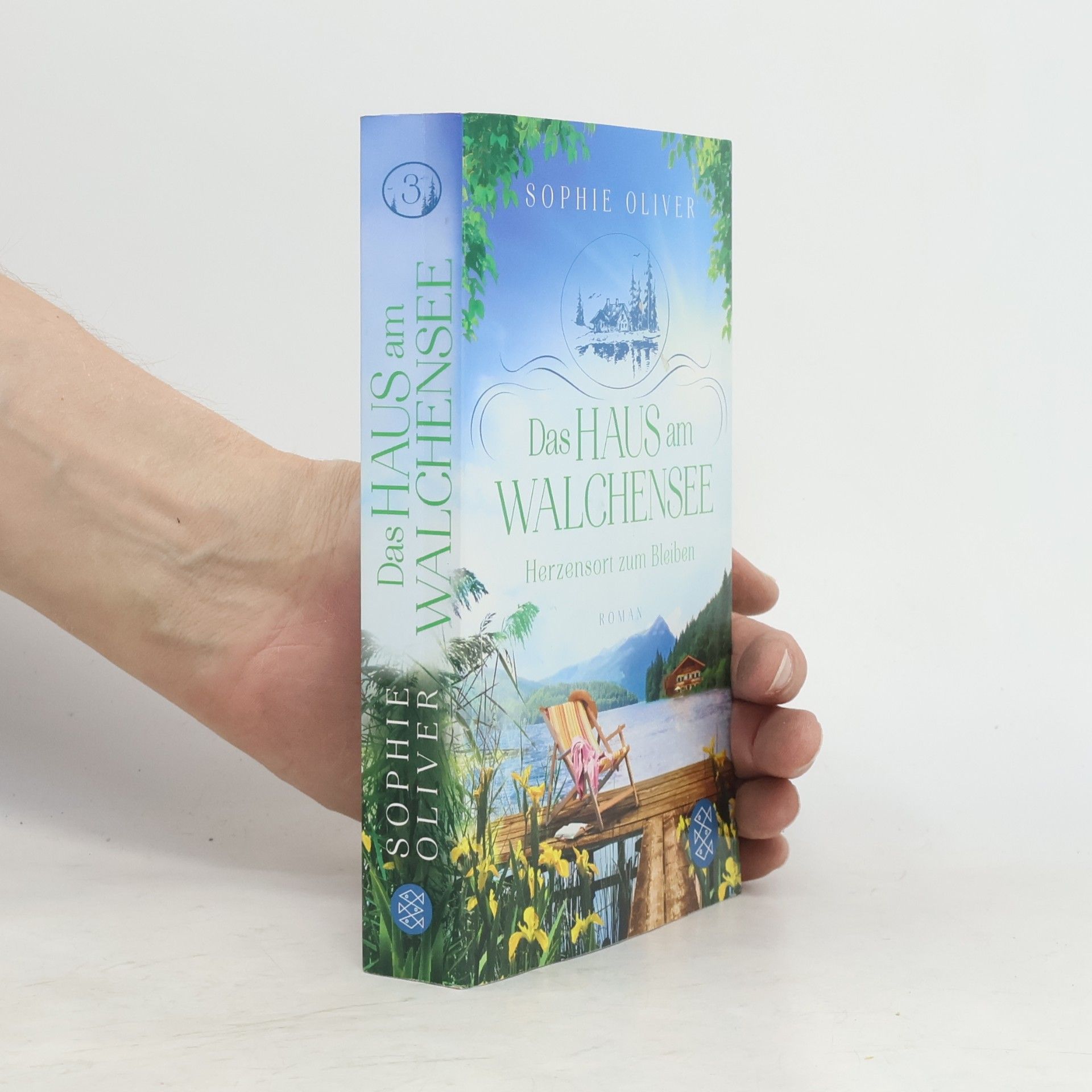 Sophie Oliver Herzensort zum Bleiben / Das Haus am Walchensee Bd.3
