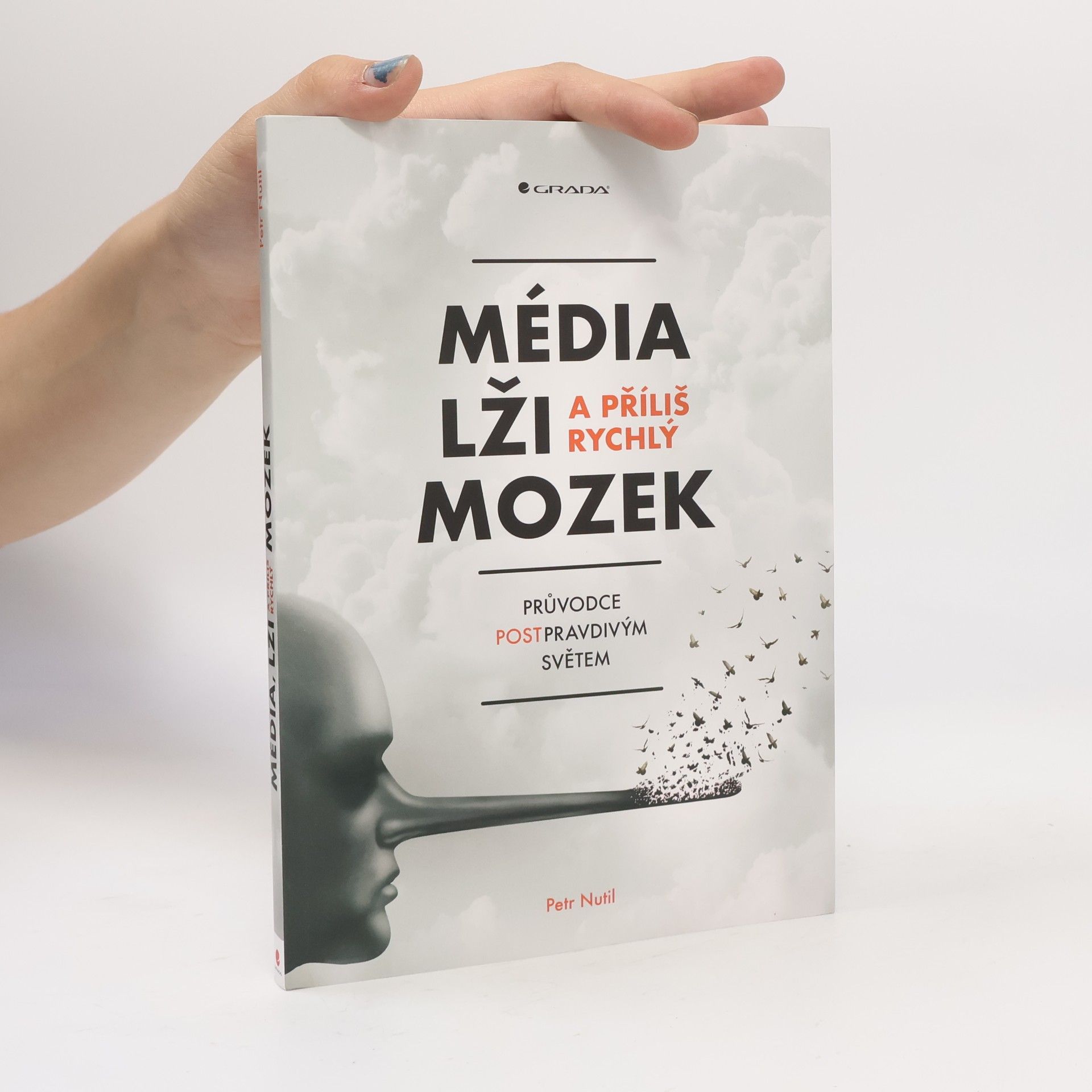 Petr Nutil Média, lži a příliš rychlý mozek