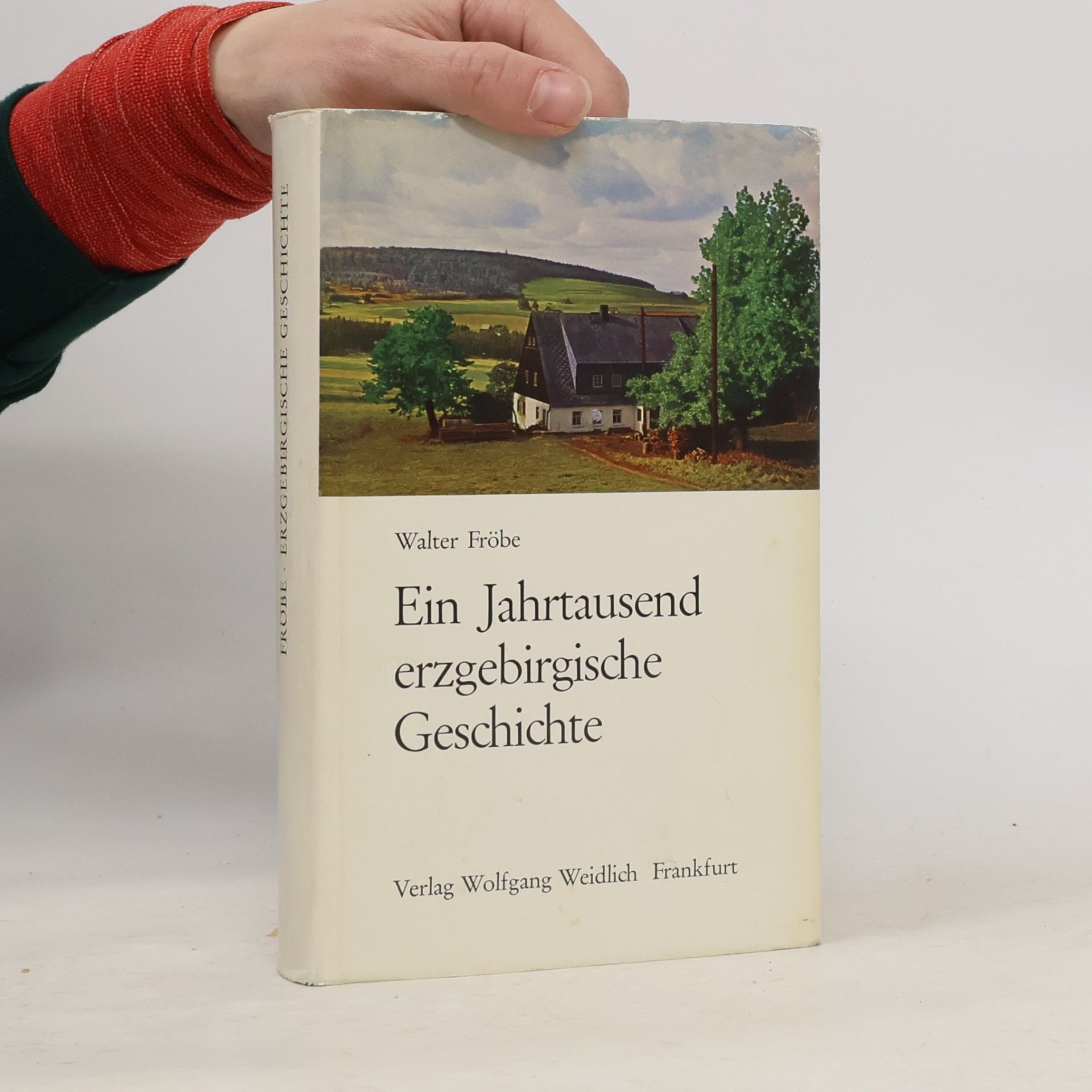 Walter Fröbe Ein Jahrtausend erzgebirgischer Geschichte