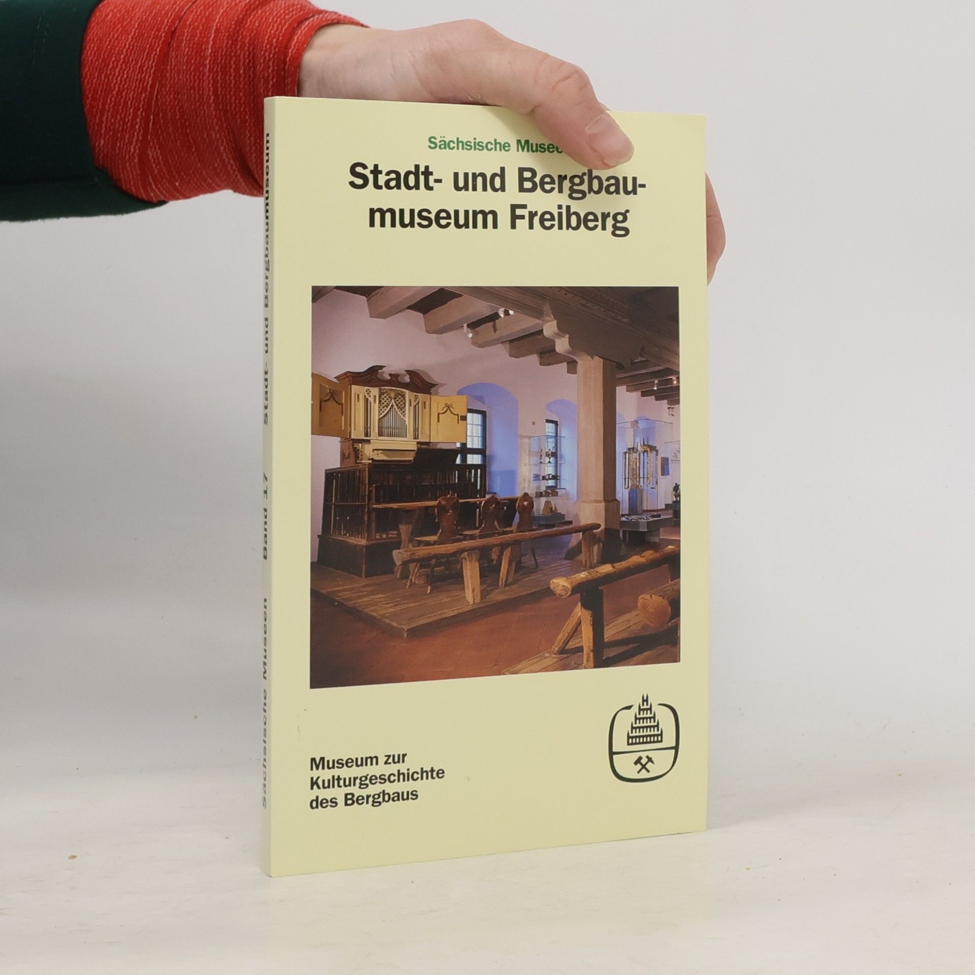 Sächsische Museen - 17: Stadt- und Bergbaumuseum Freiberg