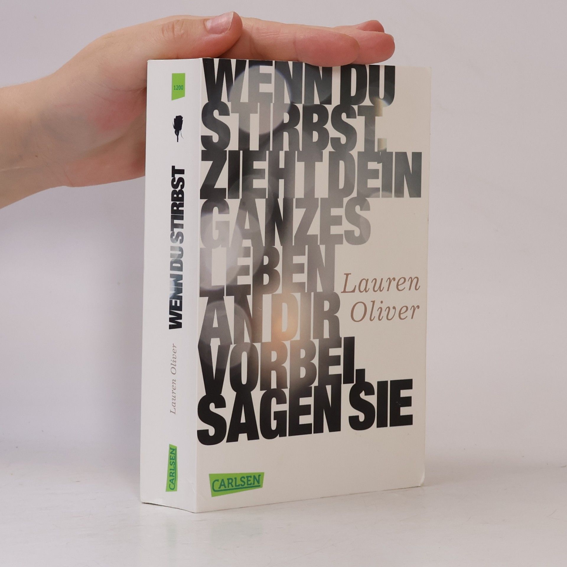 Lauren Oliver Wenn du stirbst, zieht dein ganzes Leben an dir vorbei, sagen sie