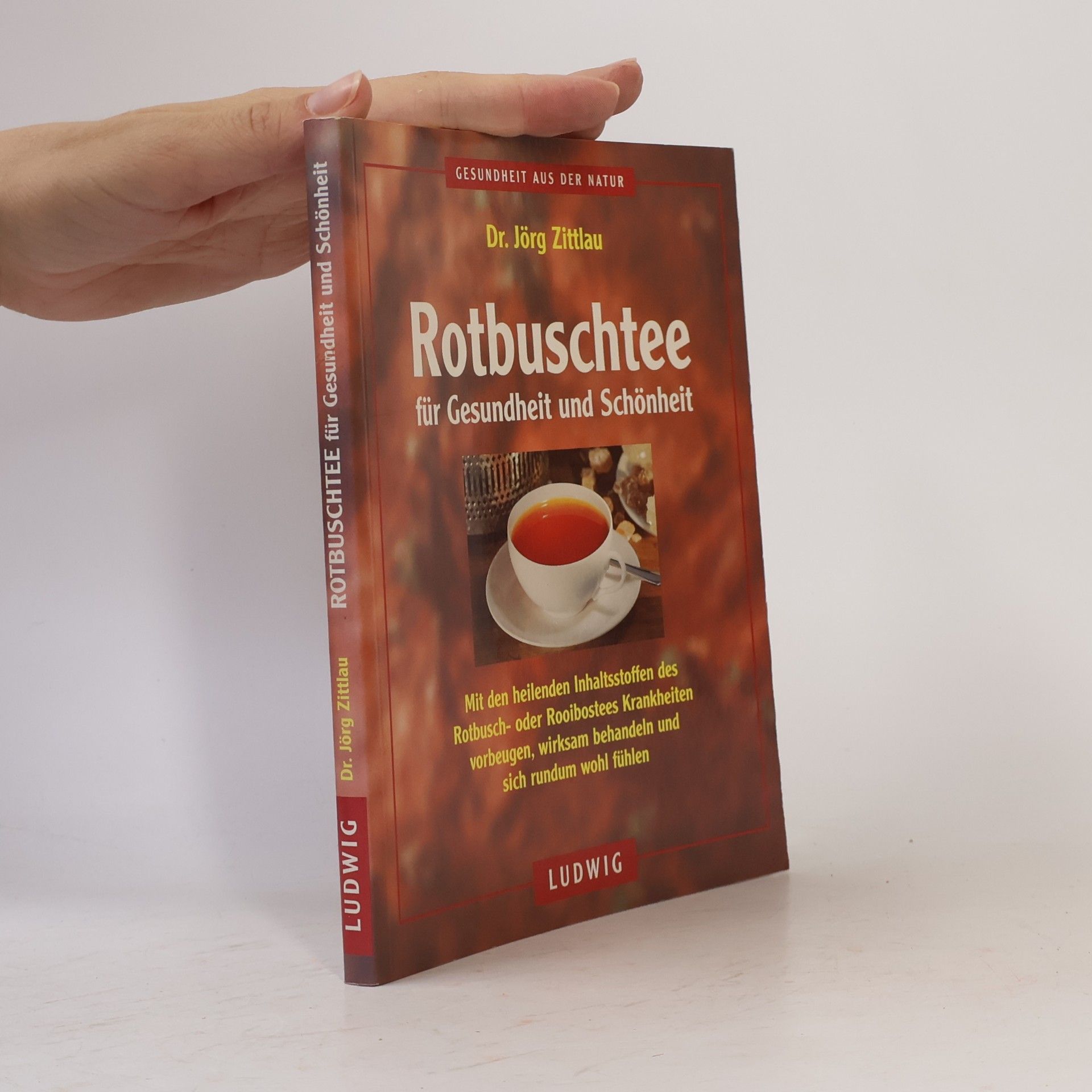 Jörg Zittlou Rotbuschtee für Gesundheit und Schönheit