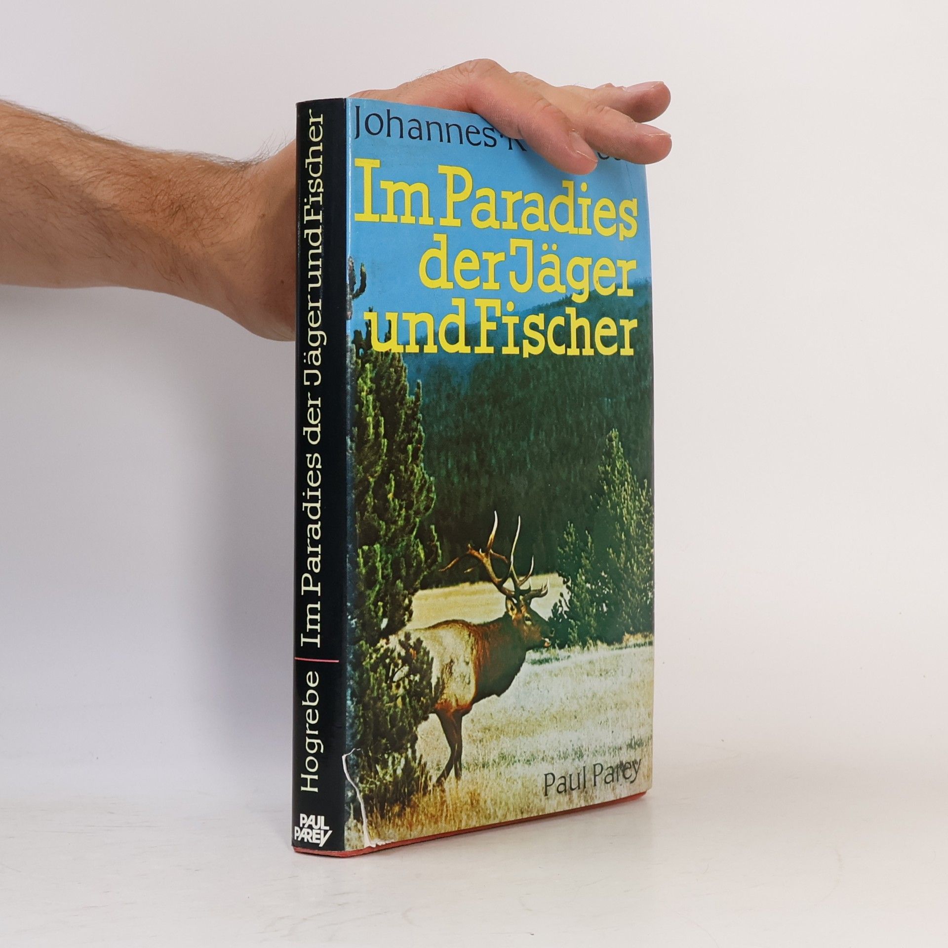 Johannes K. Hogrebe Im Paradies der Jäger und Fischer