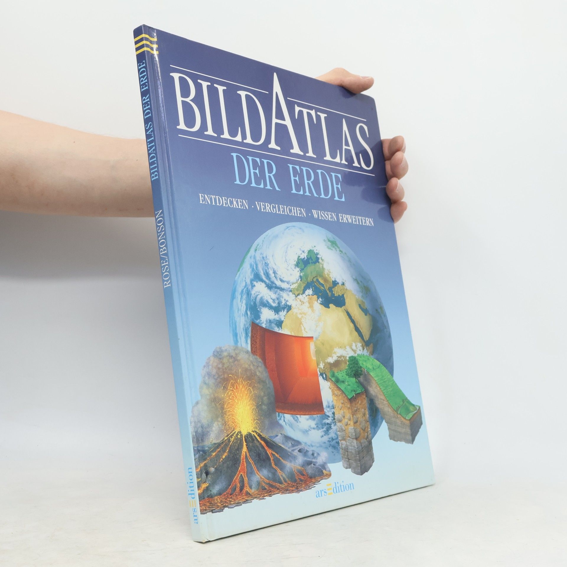 Rose Bonson Bildatlas der Erde. Entdecken. Vergleichen. Wissen Erweitern