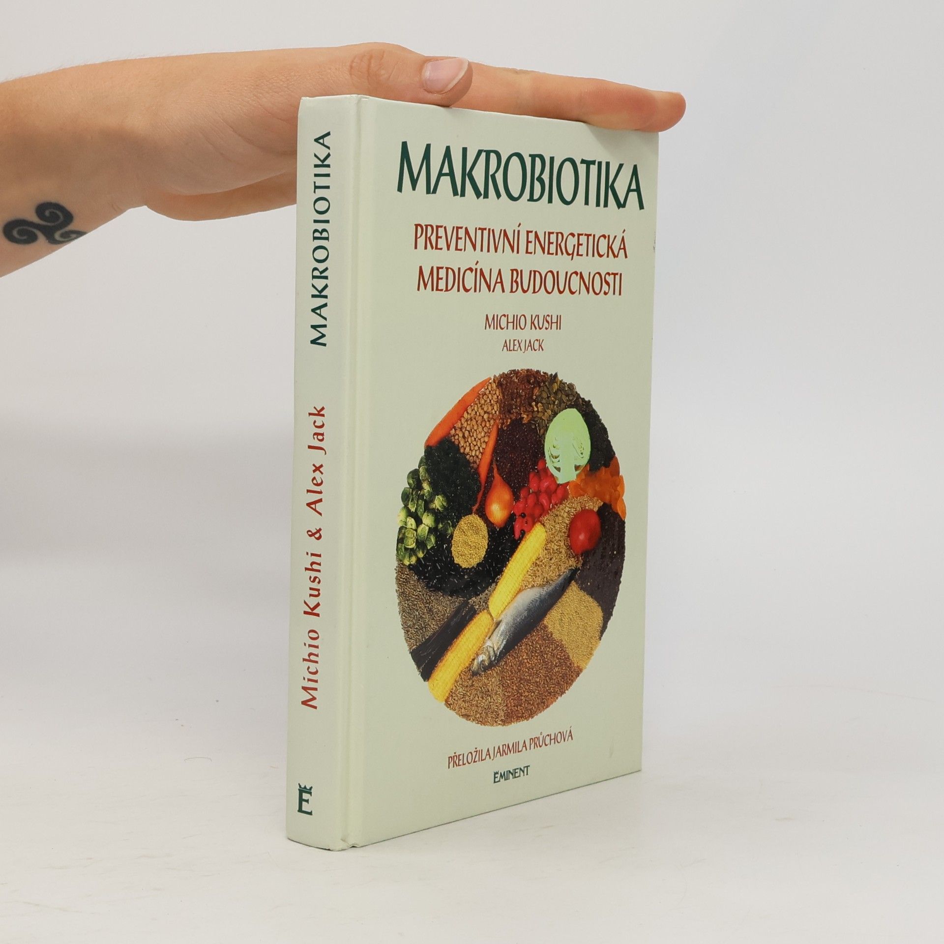 Michio Kushi Makrobiotika. Preventivní energetická medicína budoucnosti