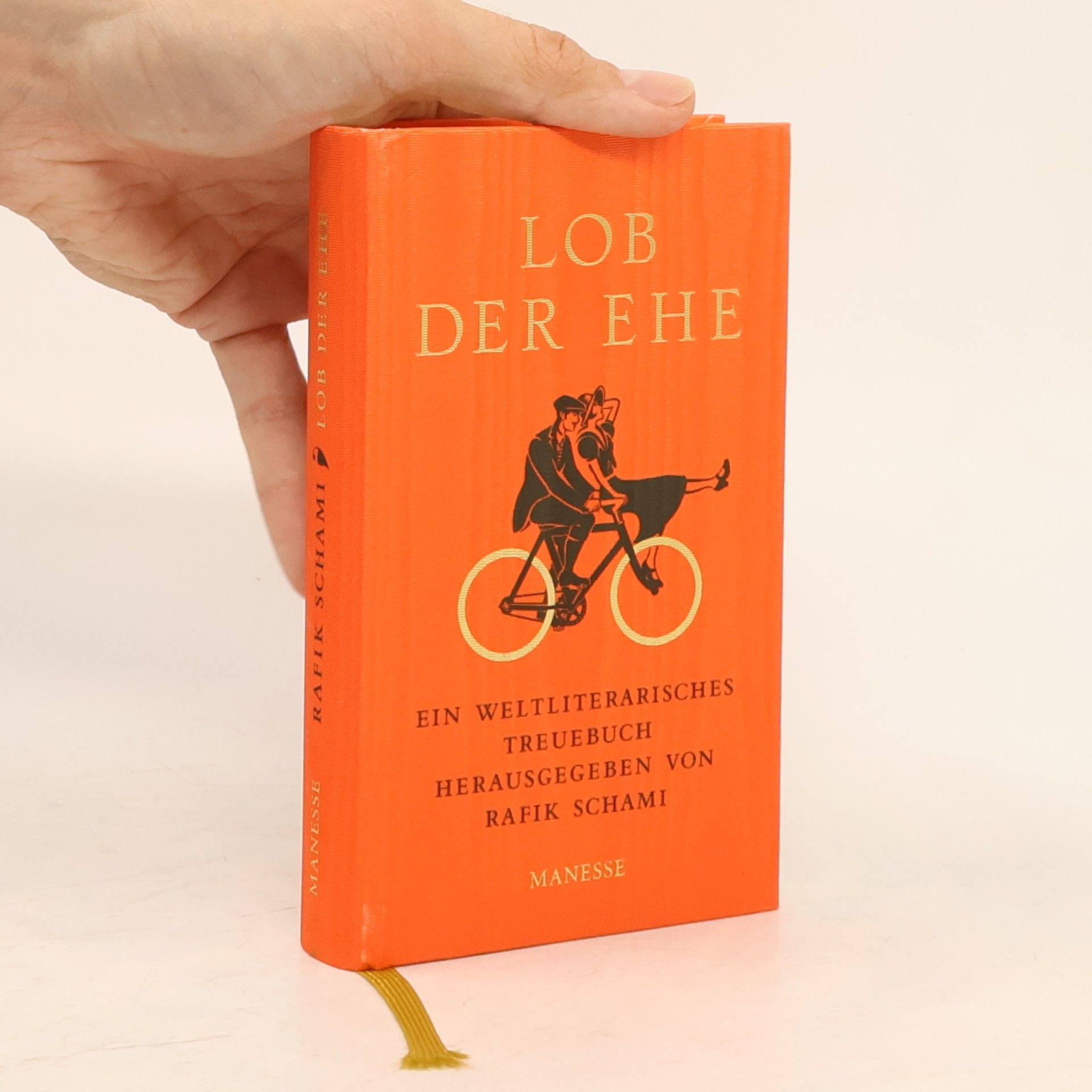 Lob der Ehe: Ein weltliterarisches Treuebuch