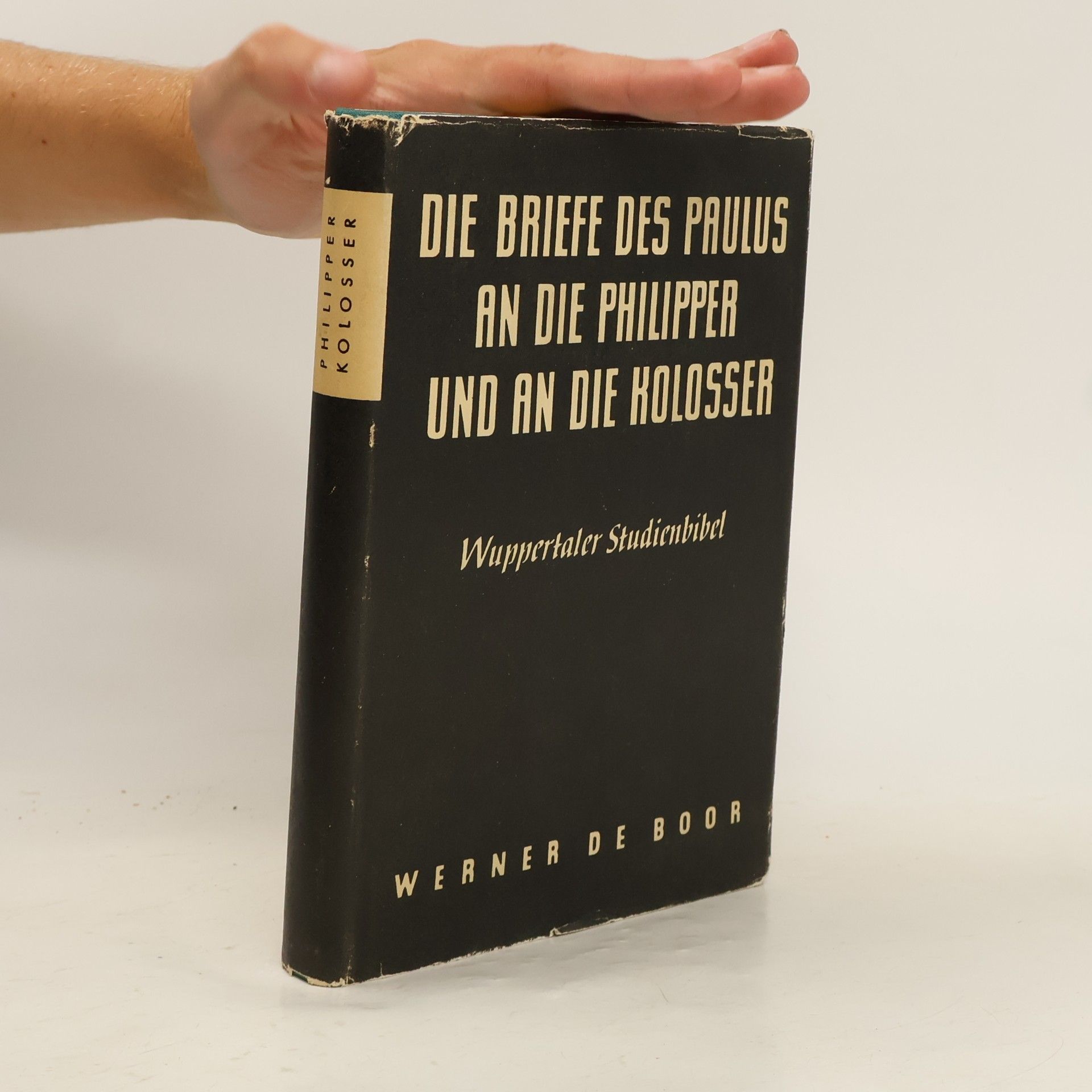 Werner de Boor Die Briefe des Paulus an die Philipper und an die Kolosser