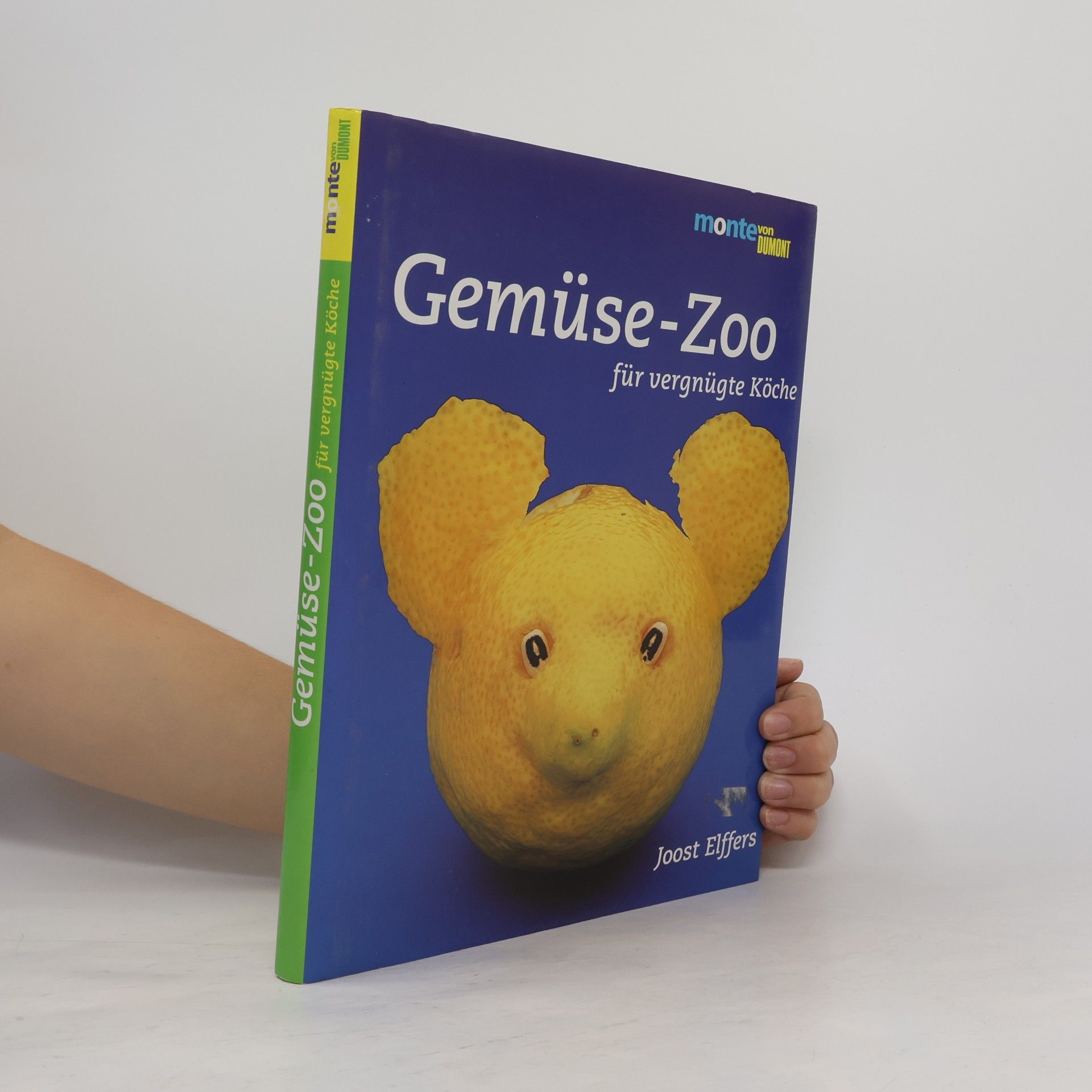 Joost Elffers DuMonts bunter Gemüsezoo für vergnügte Köche