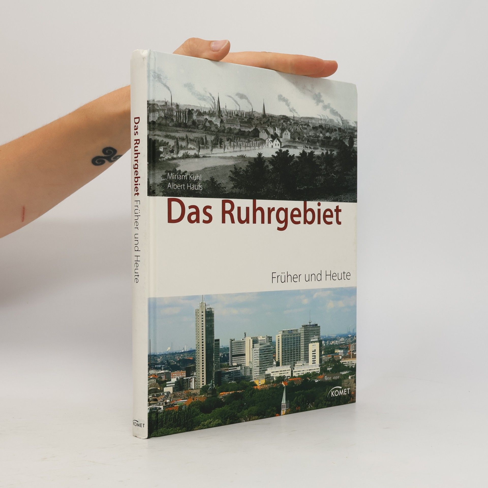 Albert Haufs Ruhrgebiet früher und heute