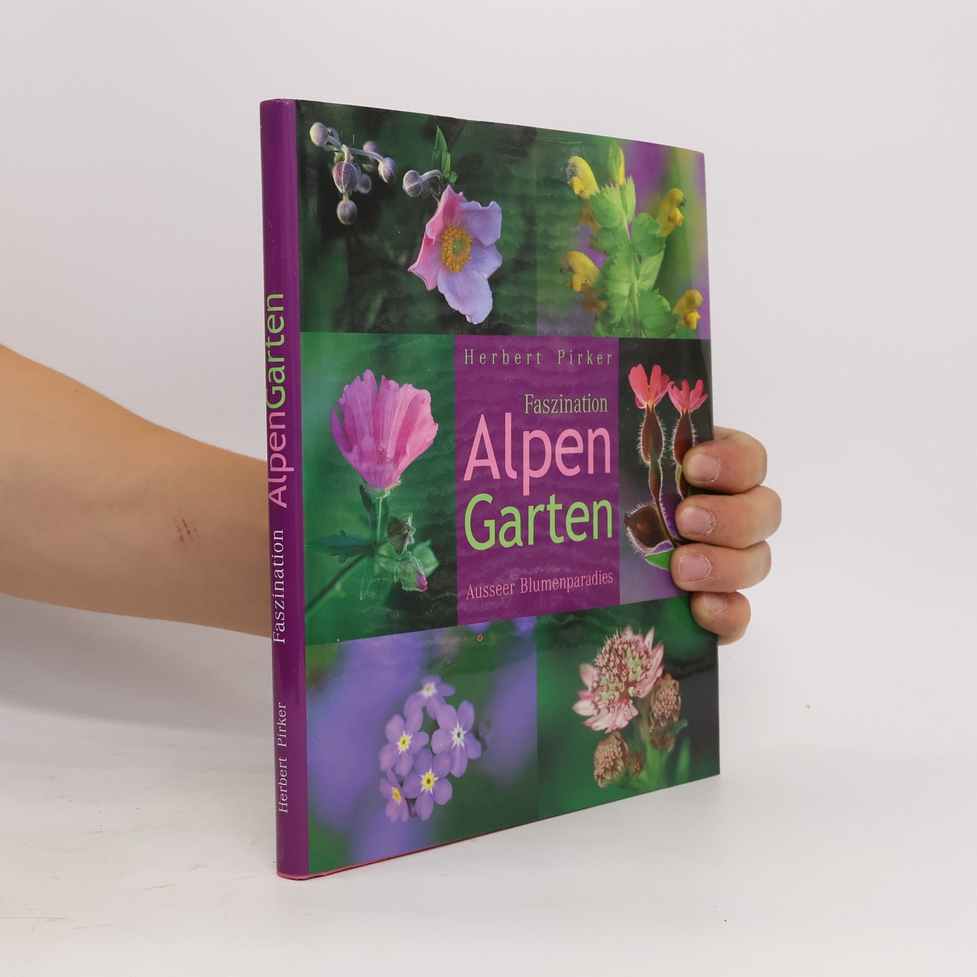 Herbert Pirker Faszination Alpen Garten. Ausseer Blumenparadies