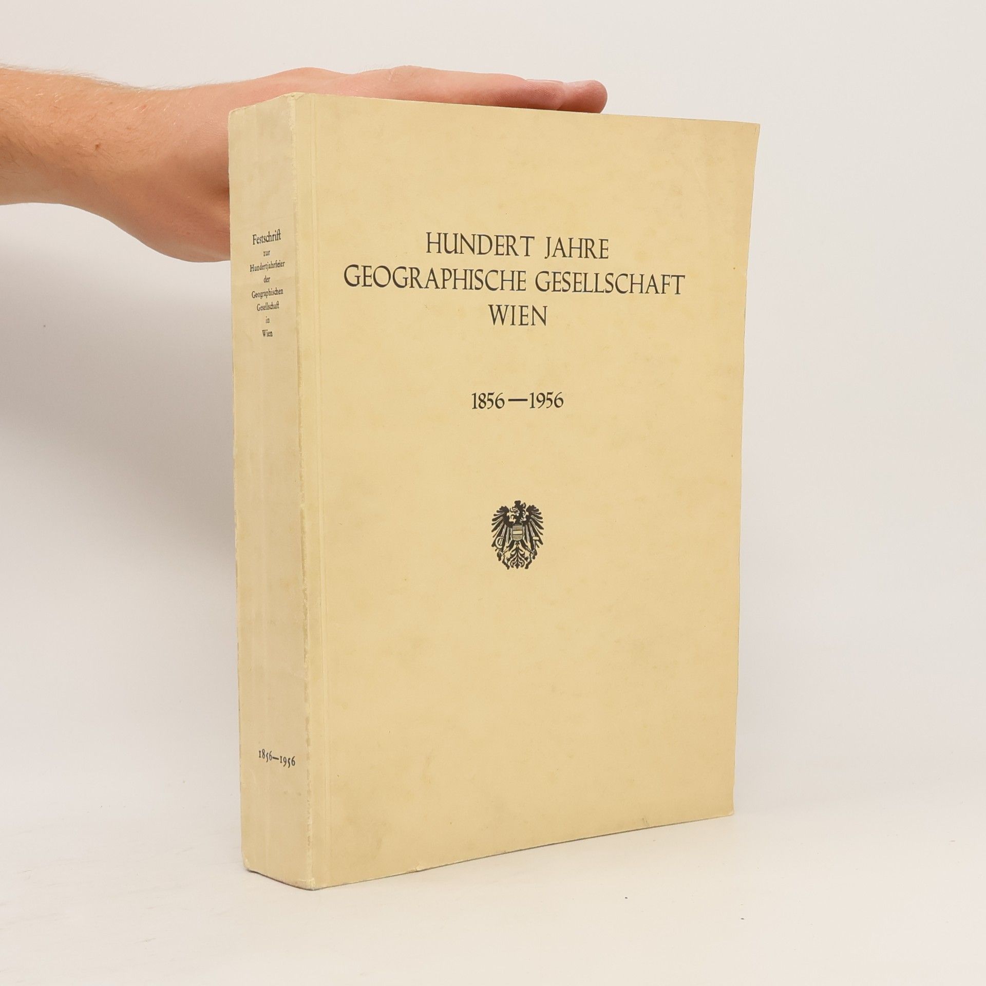 kolektiv Hundert Jahre geographische Gesellschaft Wien 1856-1956